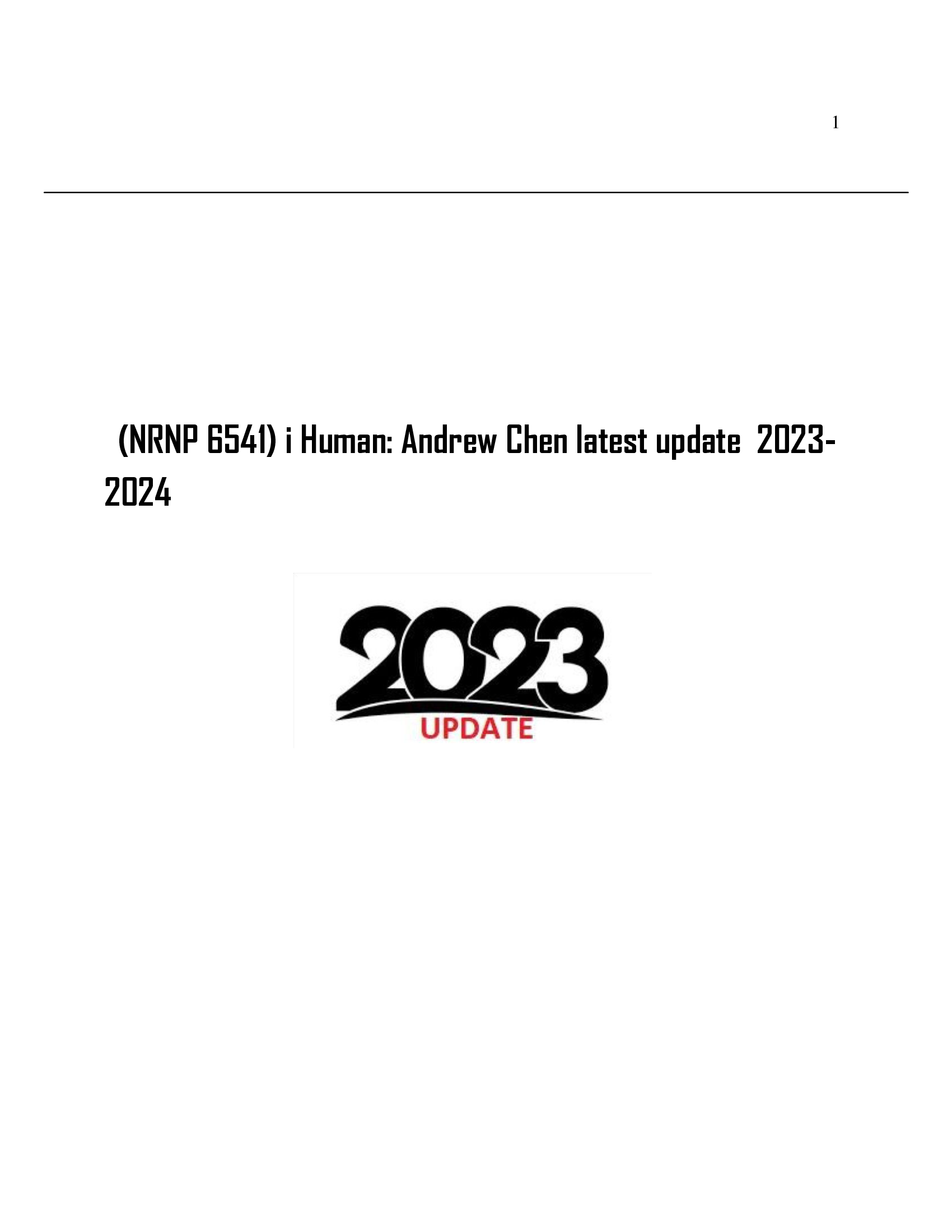 (NRNP 6541) i Human: Andrew Chen latest update 2023- 2024