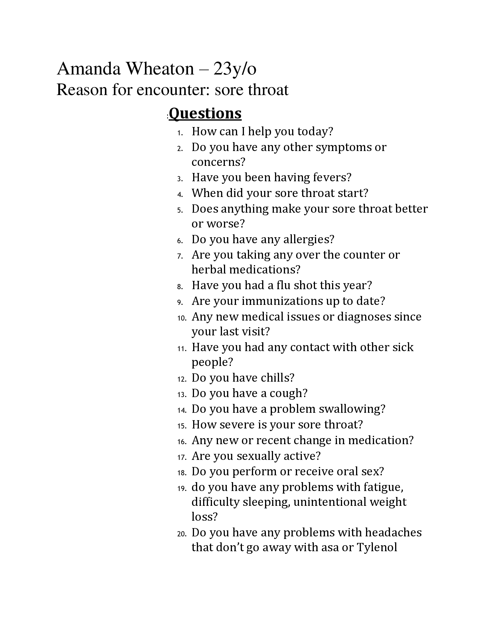 Amanda Wheaton – 23y,o  Reason for encounter: sore throat