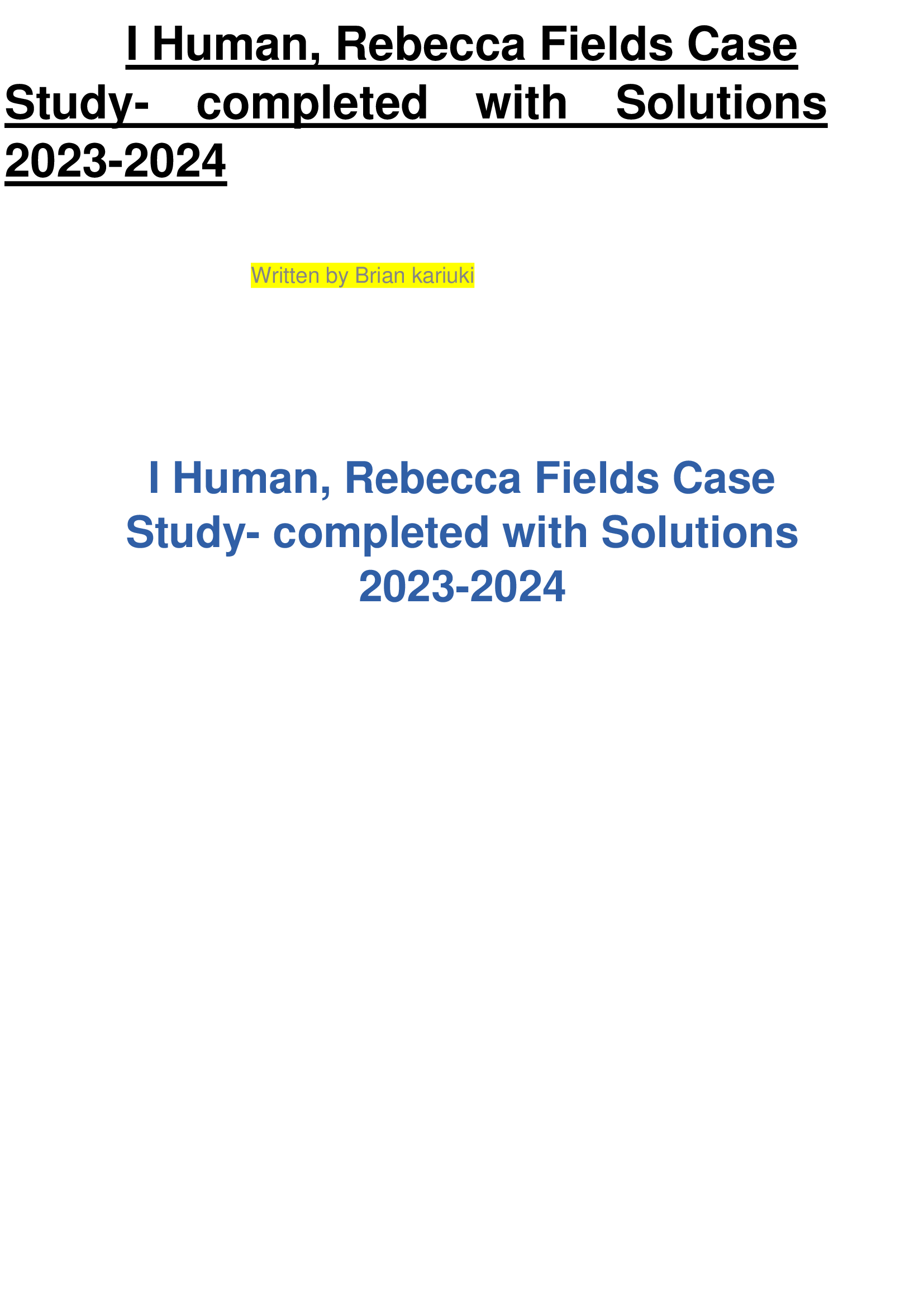I Human, Rebecca Fields Case Study- completed with Solutions  2023-2024