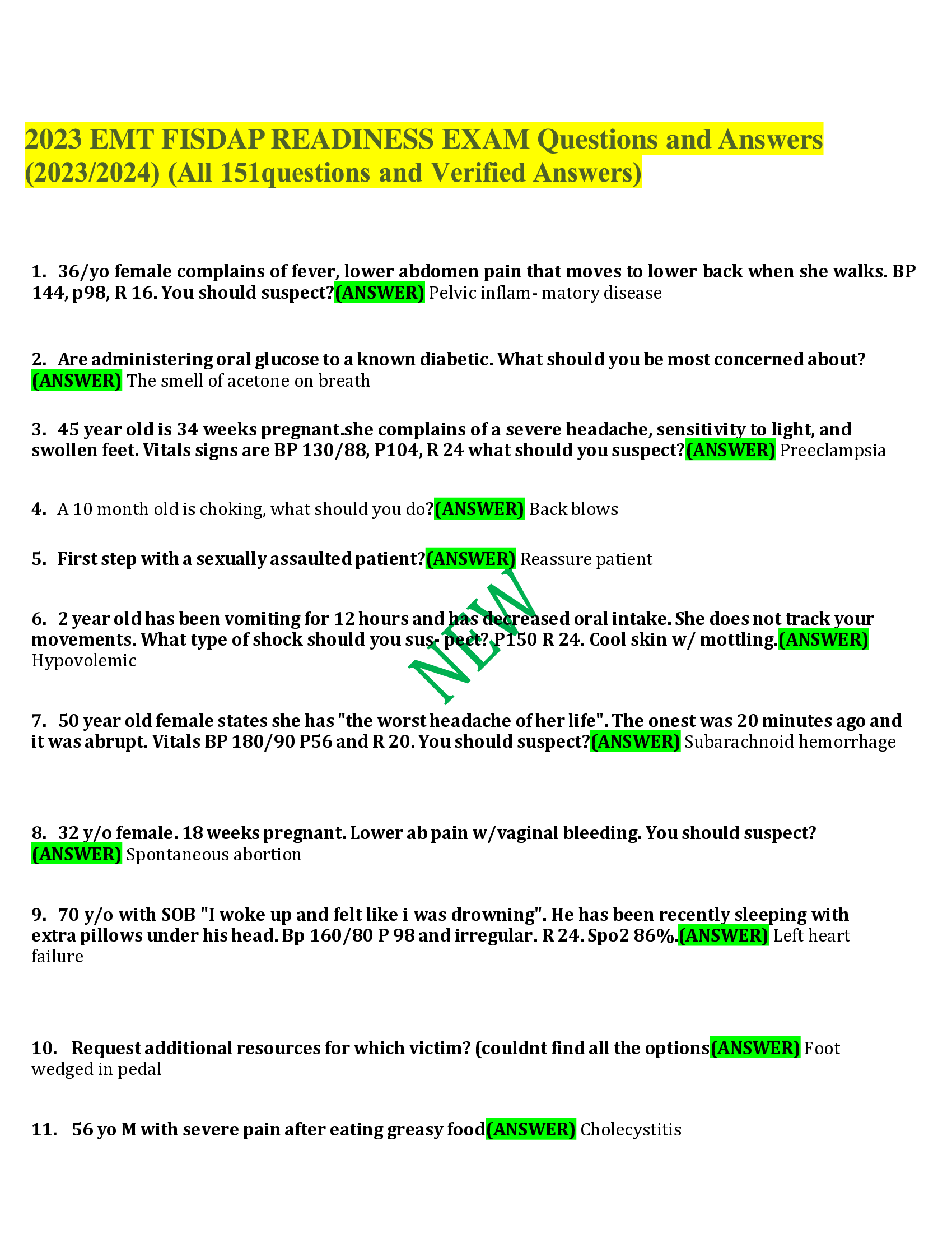 2023 EMT FISDAP READINESS EXAM Questions and Answers 1. 36|yo female complains of fever, lower abdomen pain that moves to lower back when she walks. BP 144, p98, R 16. You should suspect?(ANSWER) Pelvic inflam- matory diseas