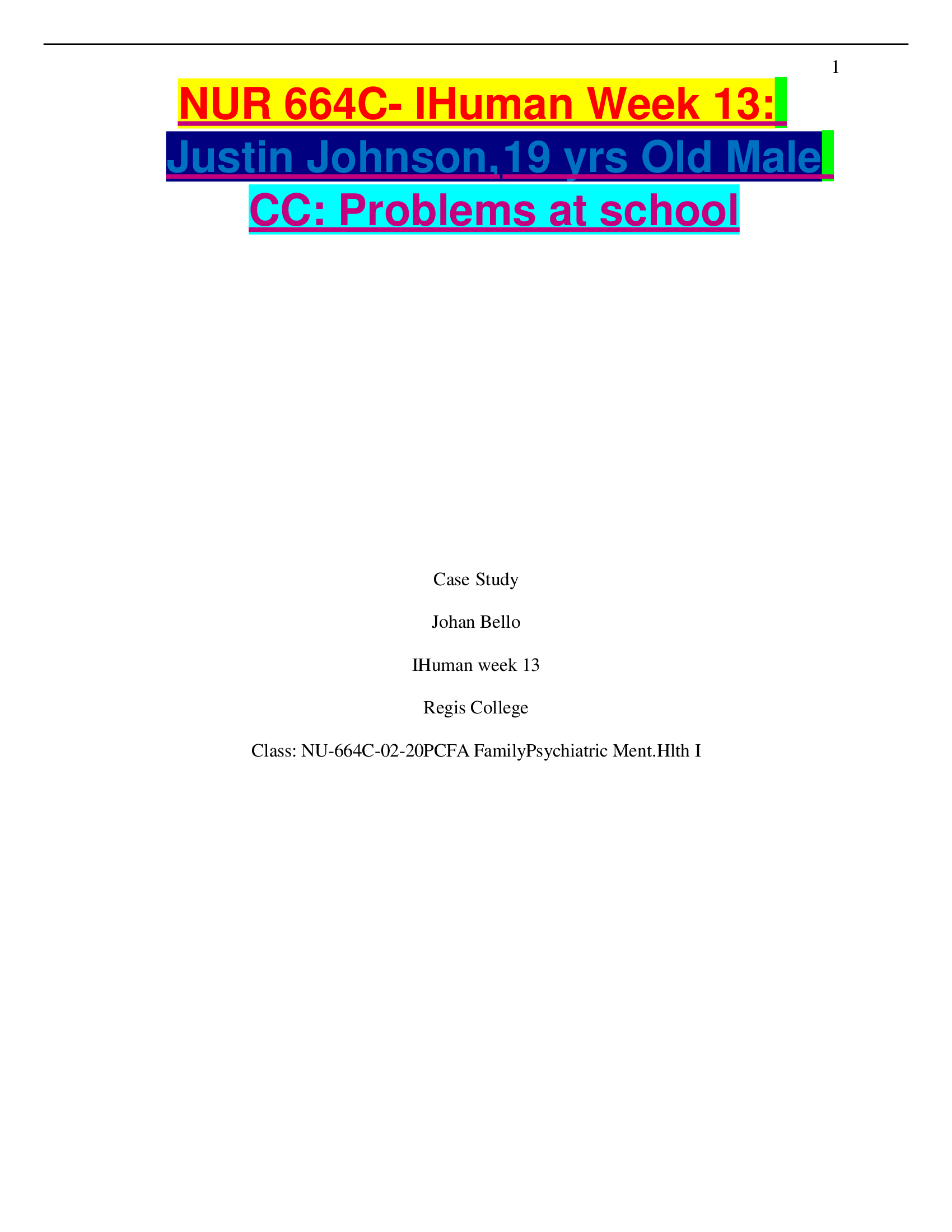 NUR 664C- IHuman Week 13: Justin Johnson,19 yrs Old Male CC: Problems at school