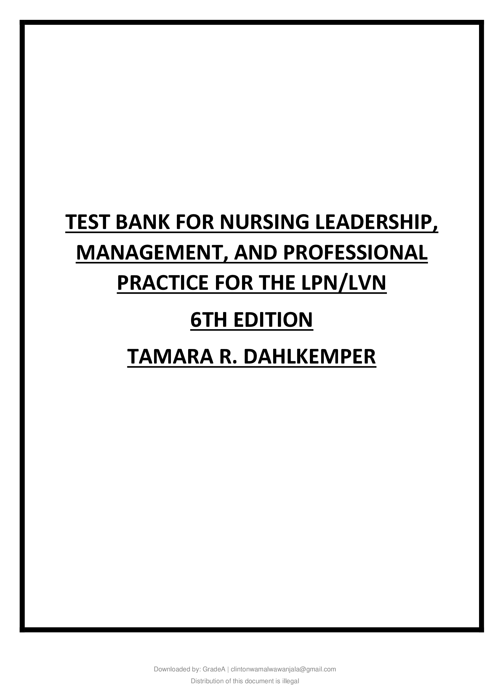 Test Bank – Nursing Leadership, Management & Professional Practice for the LPN/LVN 6th Edition by Dahlkemper | Complete Q&A
