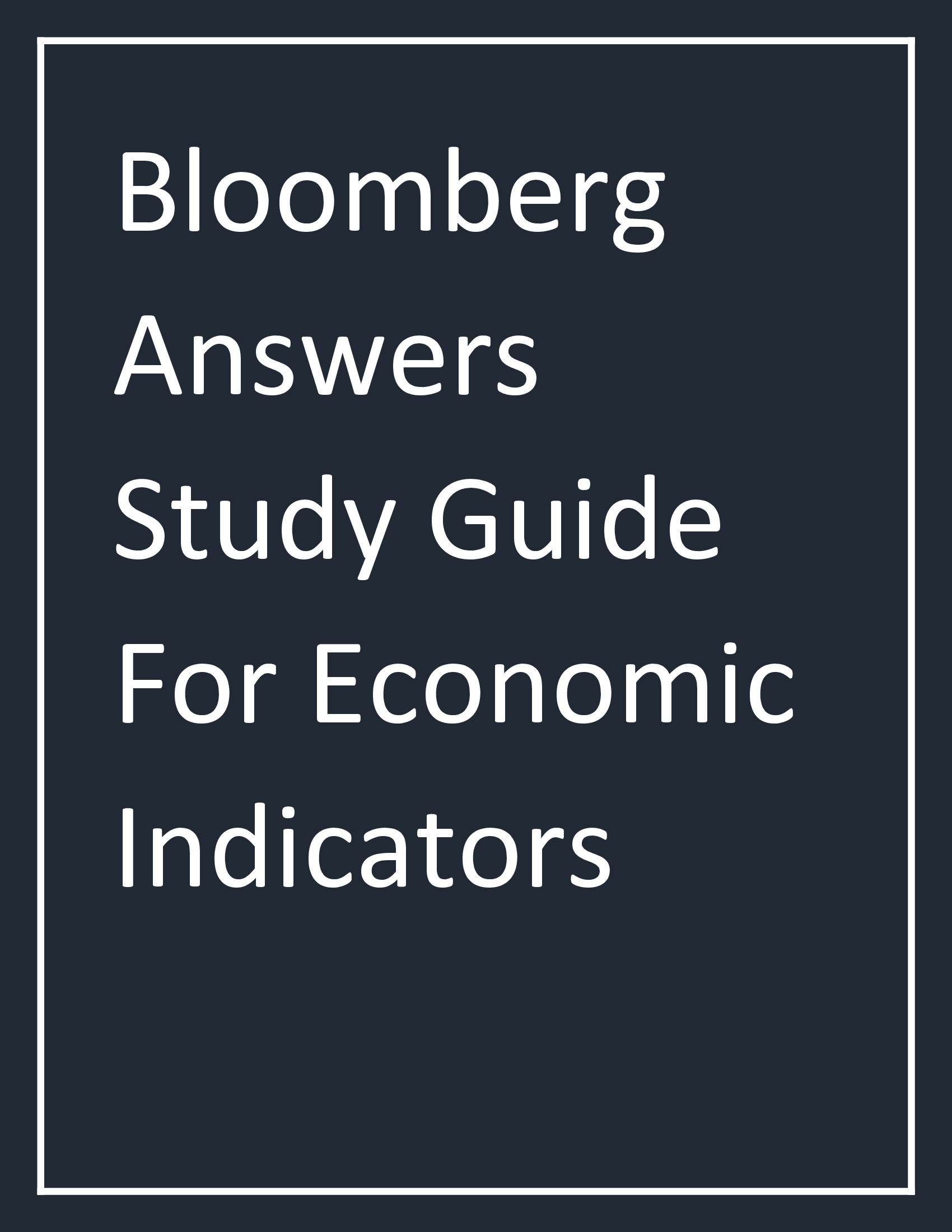 Bloomberg Answers Study Guide For Economic Indicators