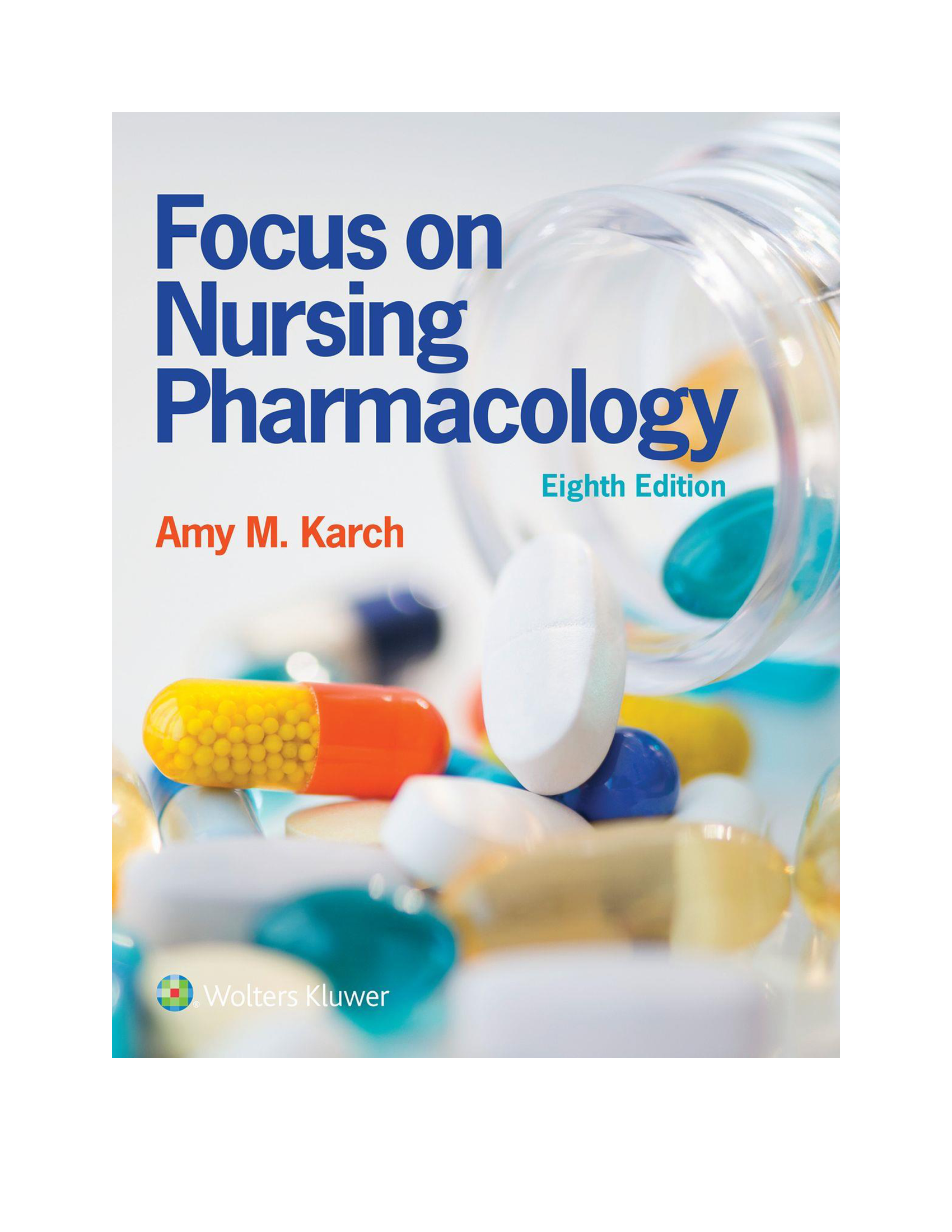 Test Bank Focus on Nursing Pharmacology by Amy M. Karch