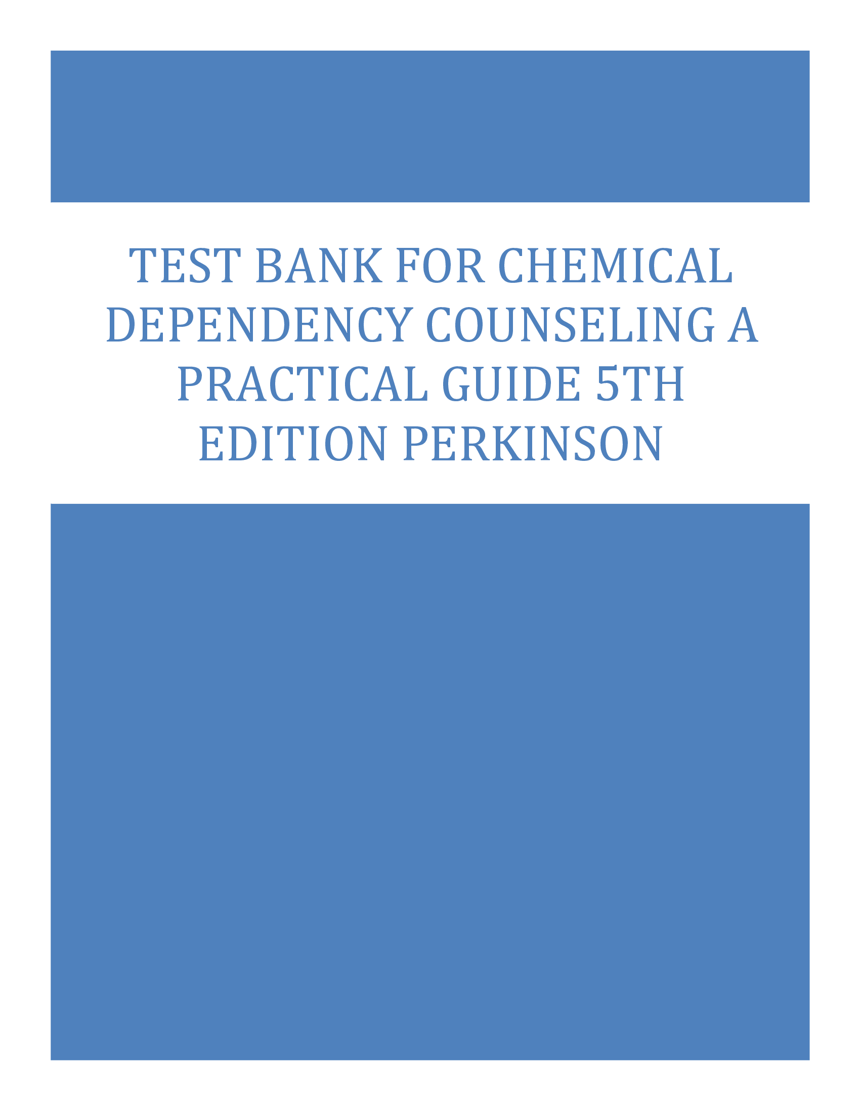 Test bank for Chemical Dependency Counseling A Practical Guide 5th Edition Perkinson