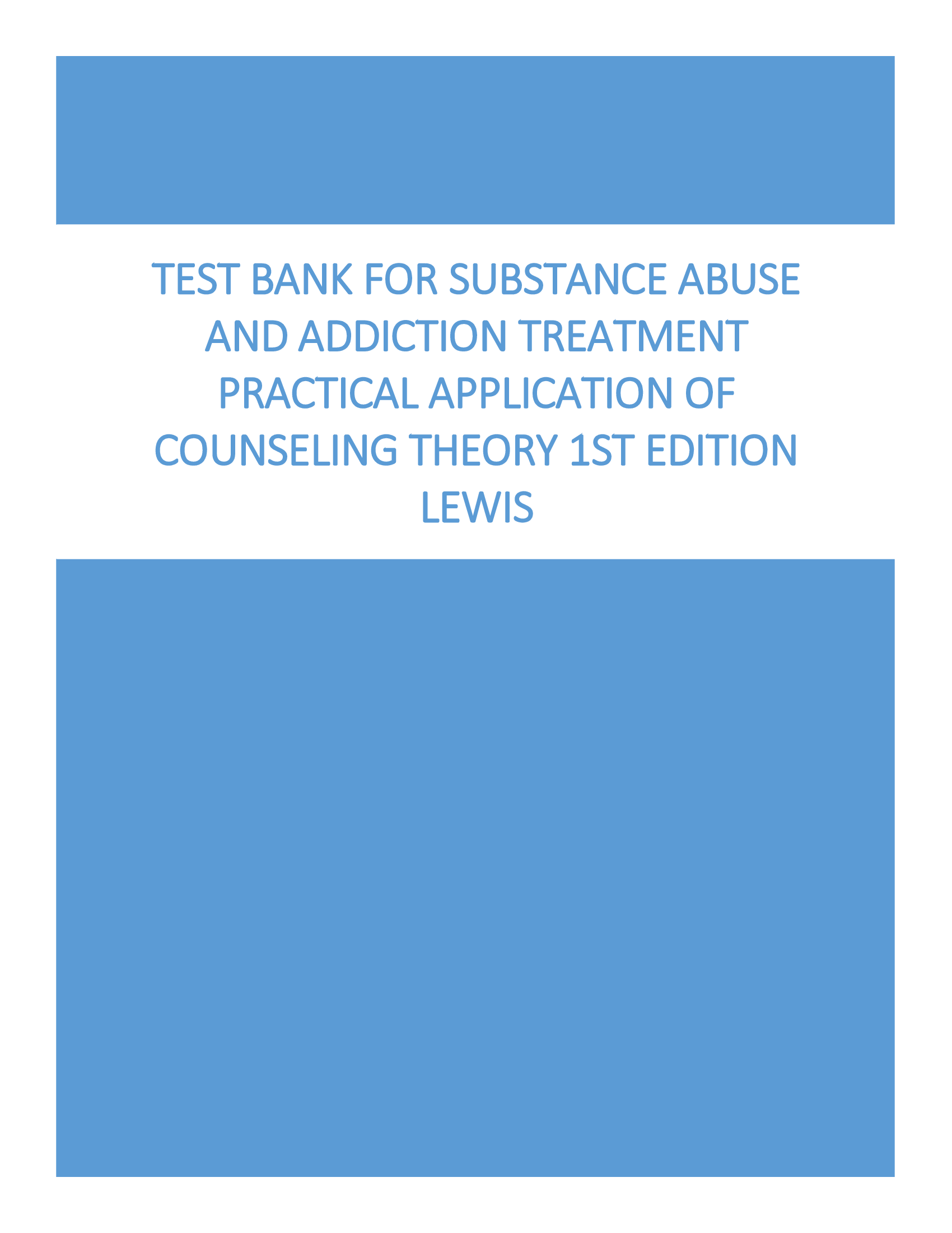 Test Bank for Substance Abuse and Addiction Treatment Practical Application of Counseling Theory 1st Edition Lewis