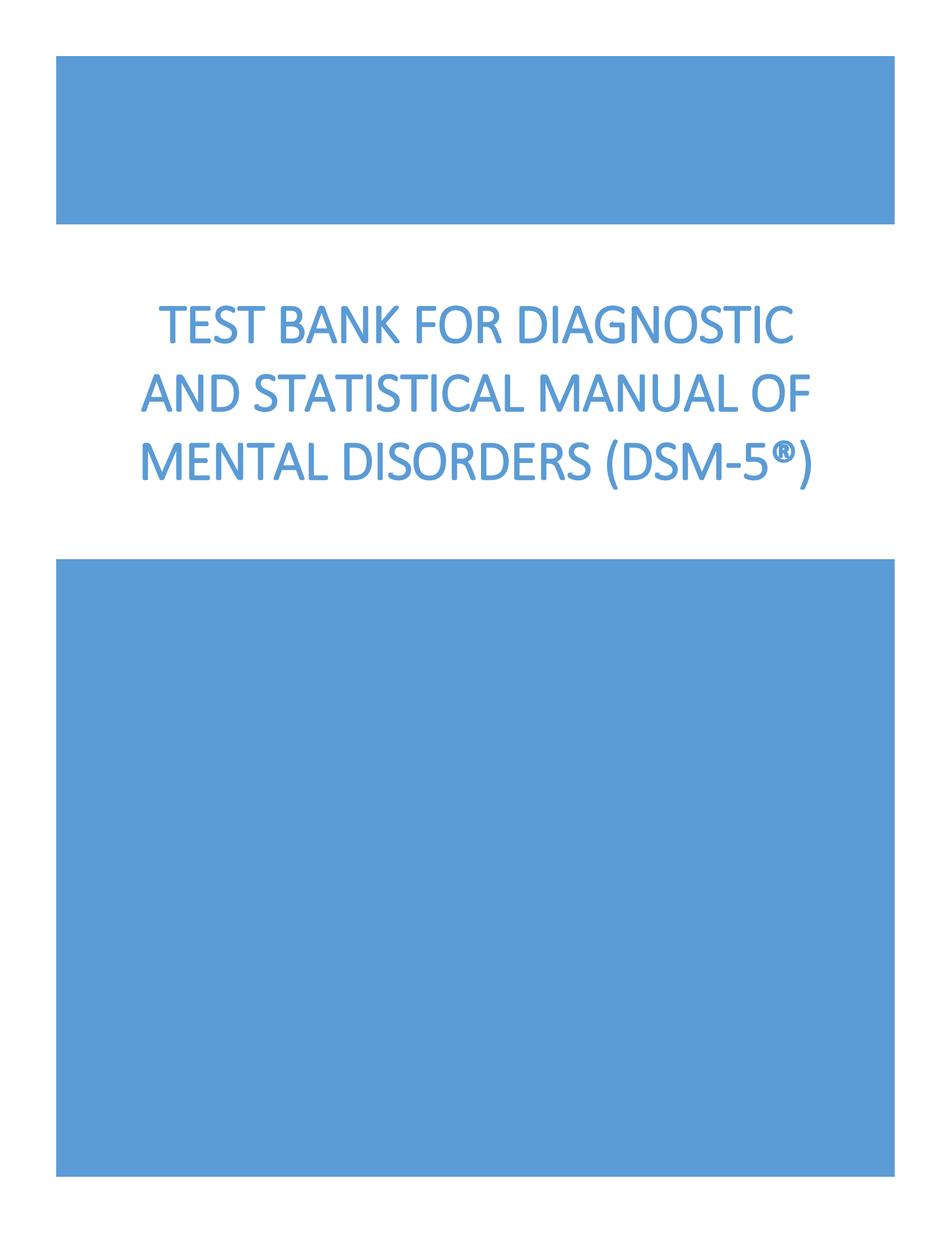 Test Bank for Diagnostic and Statistical Manual of Mental Disorders (DSM-5®)