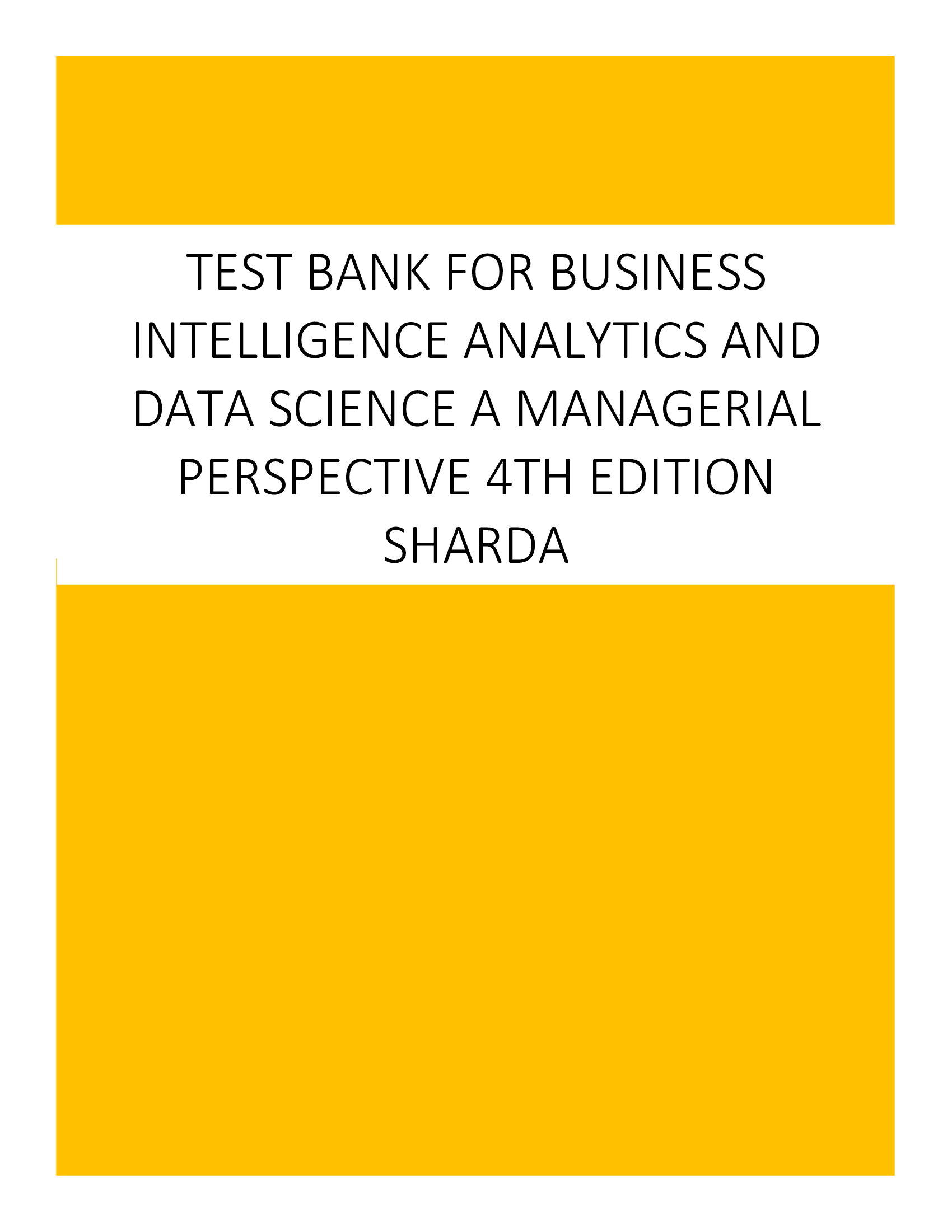 Test Bank for Business Intelligence Analytics and Data Science A Managerial Perspective 4th Edition Sharda