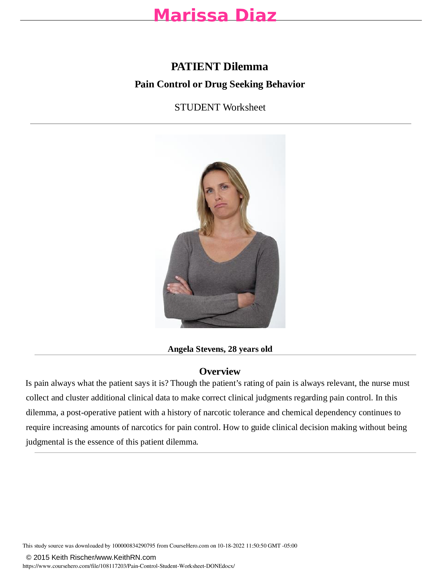 Angela Stevens, 28 years old PATIENT Dilemma Pain Control or Drug Seeking Behavior Case Study