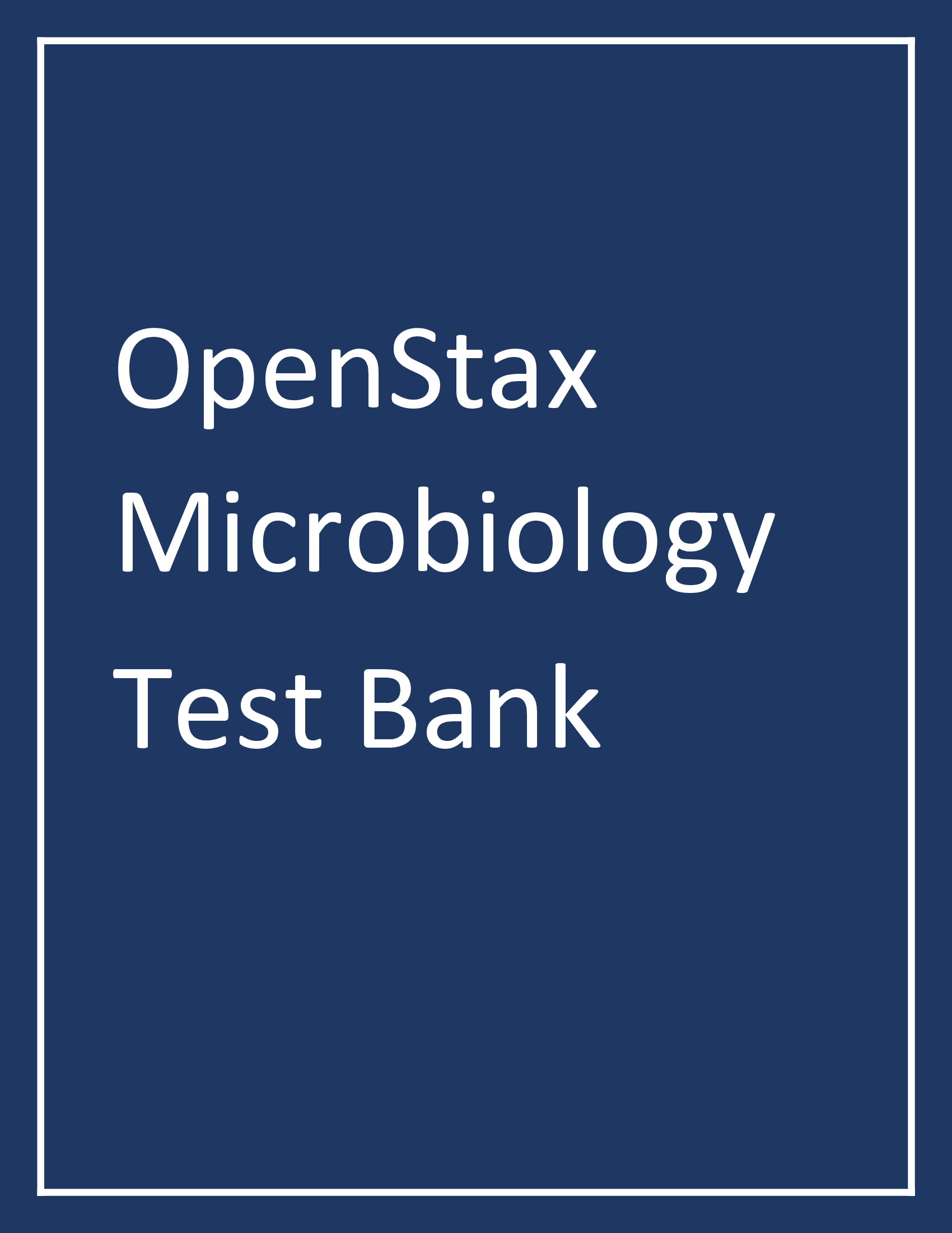 Test Bank, Openstax, Microbiology By Parker