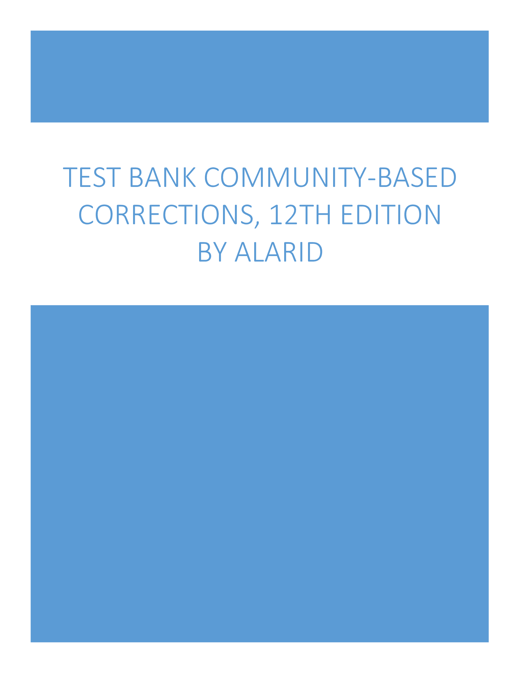 Test Bank Community-Based Corrections, 12th Edition by Alarid