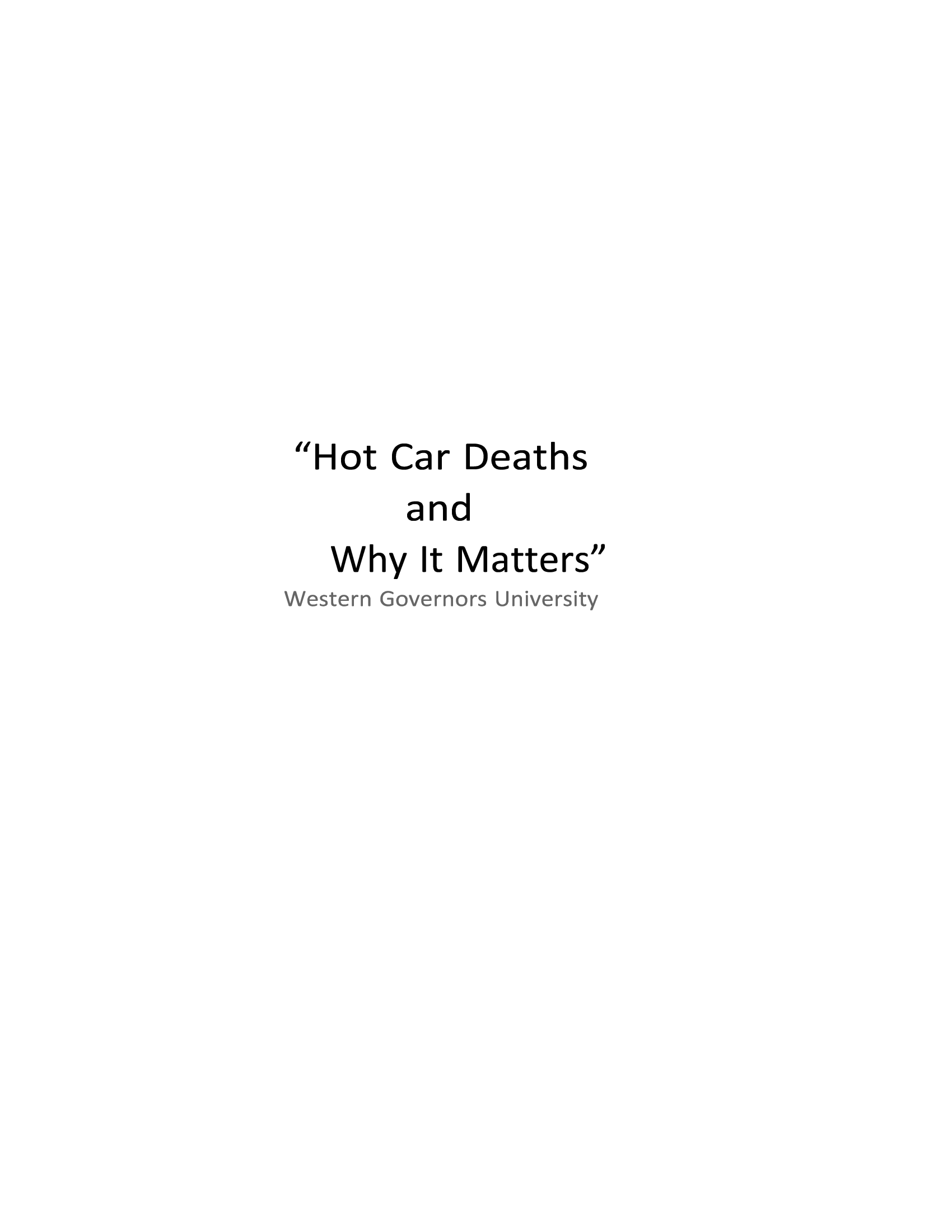 Summary C455 TASK 2 Hot Car Deaths and Why It Matters Western Governors University According to the Texas Penal Code, Title 5, Chapter 22, Section 10, leaving a child in a vehicle is punishable as a Class C misdemeanor