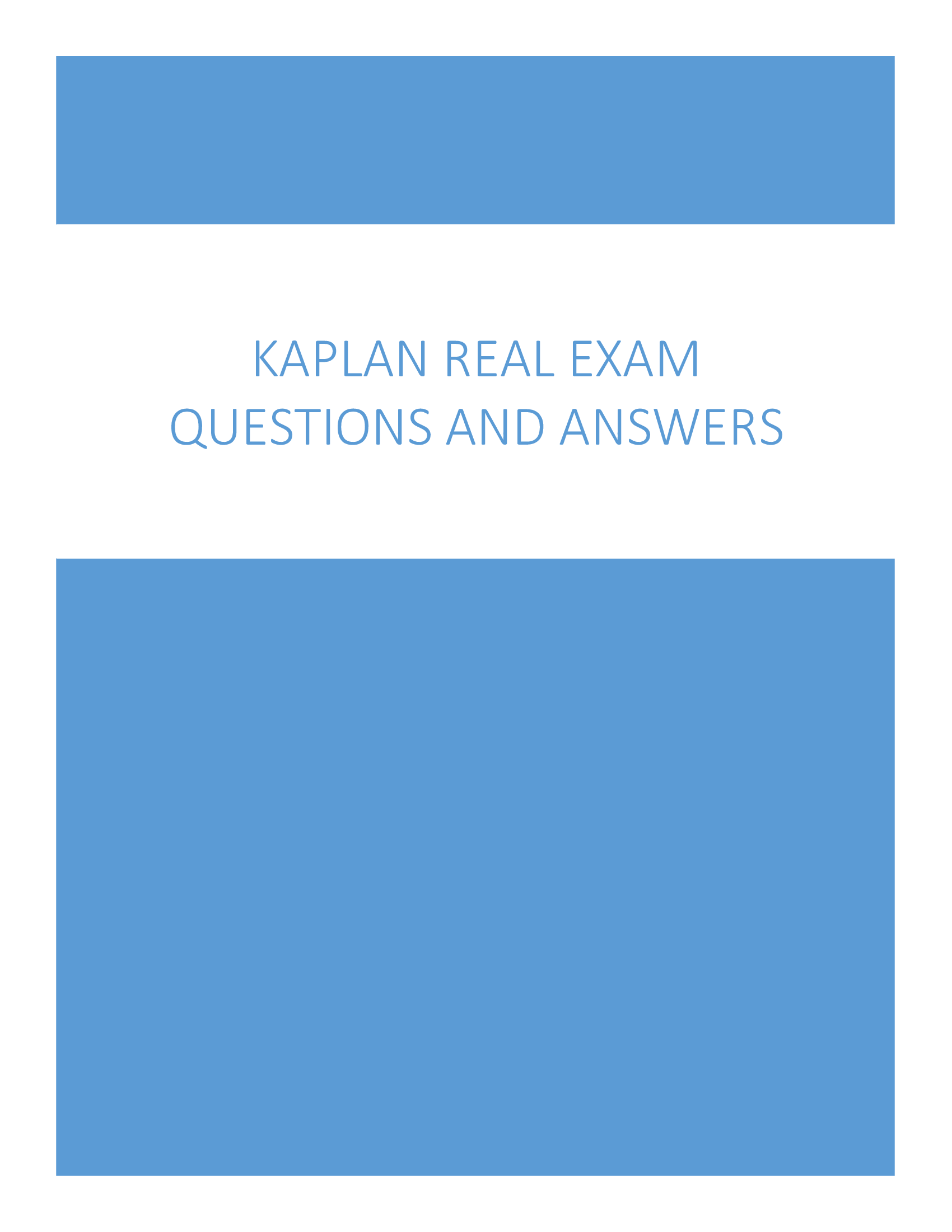 Kaplan Real Exam Questions and Answers 2023