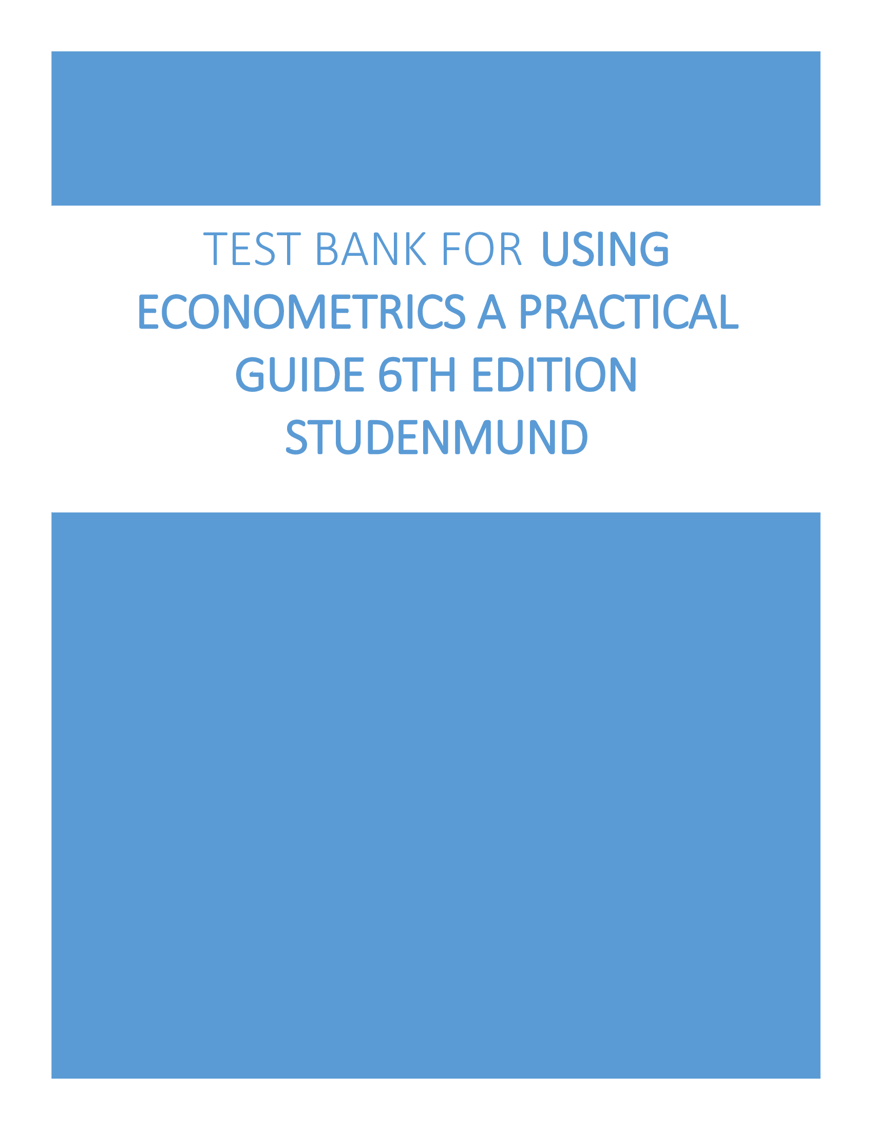 Test Bank for Using Econometrics A Practical Guide 6th Edition Studenmund