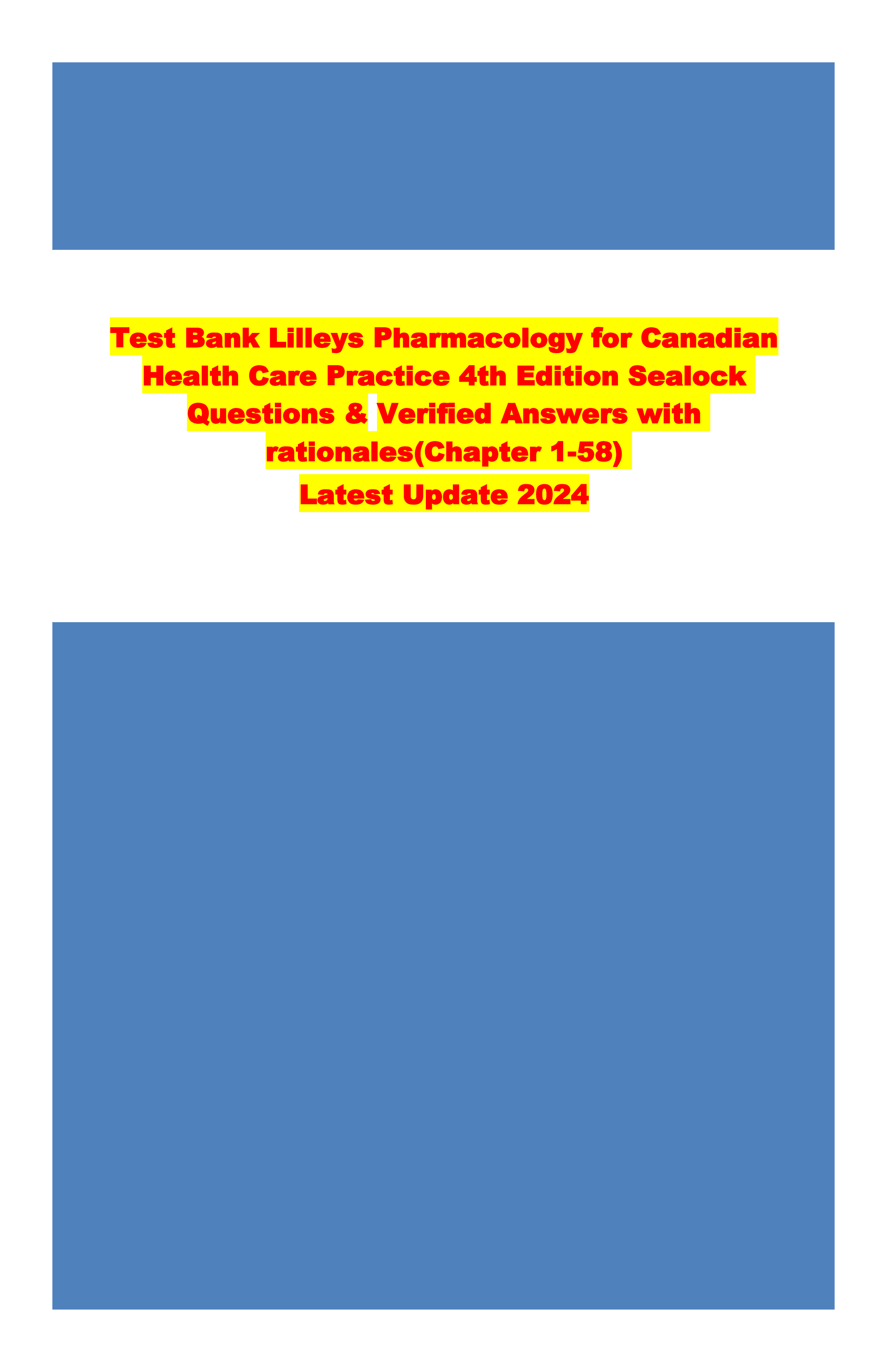 Test Bank Lilleys Pharmacology for Canadian Health Care Practice 4th Edition Sealock Questions & Verified Answers with rationales (Chapter 1-58)  Latest Update 2024