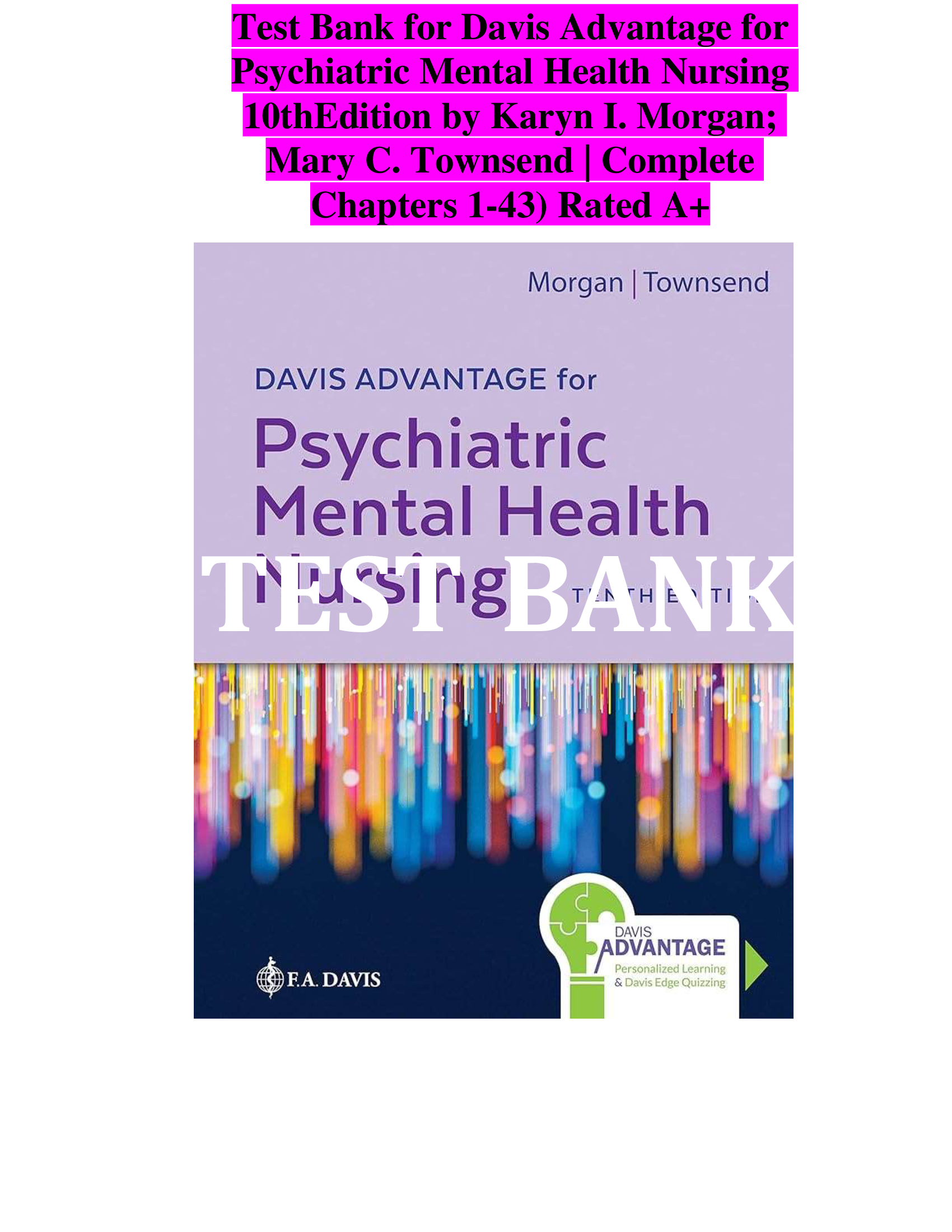 Test Bank for Davis Advantage for Psychiatric Mental Health Nursing 10th Edition by Karyn I. Morgan; Mary C. Townsend | Complete Chapters 1-43 | Rated A+