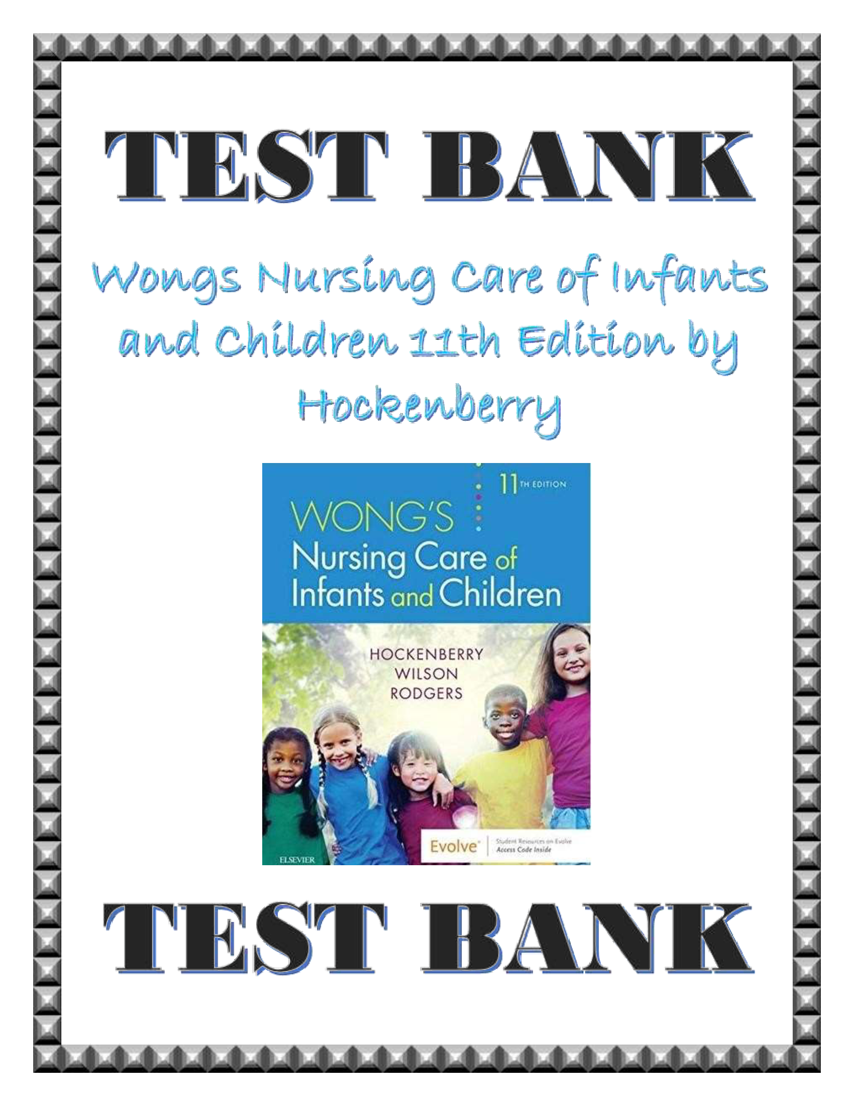 Test Bank for Wongs Nursing Care of Infants and Children 11th Edition by Hockenberry ISBN-10: 032354939X, ISBN-13: 9780323549394 Latest Update 2024 (Complete Chapters 1-34)