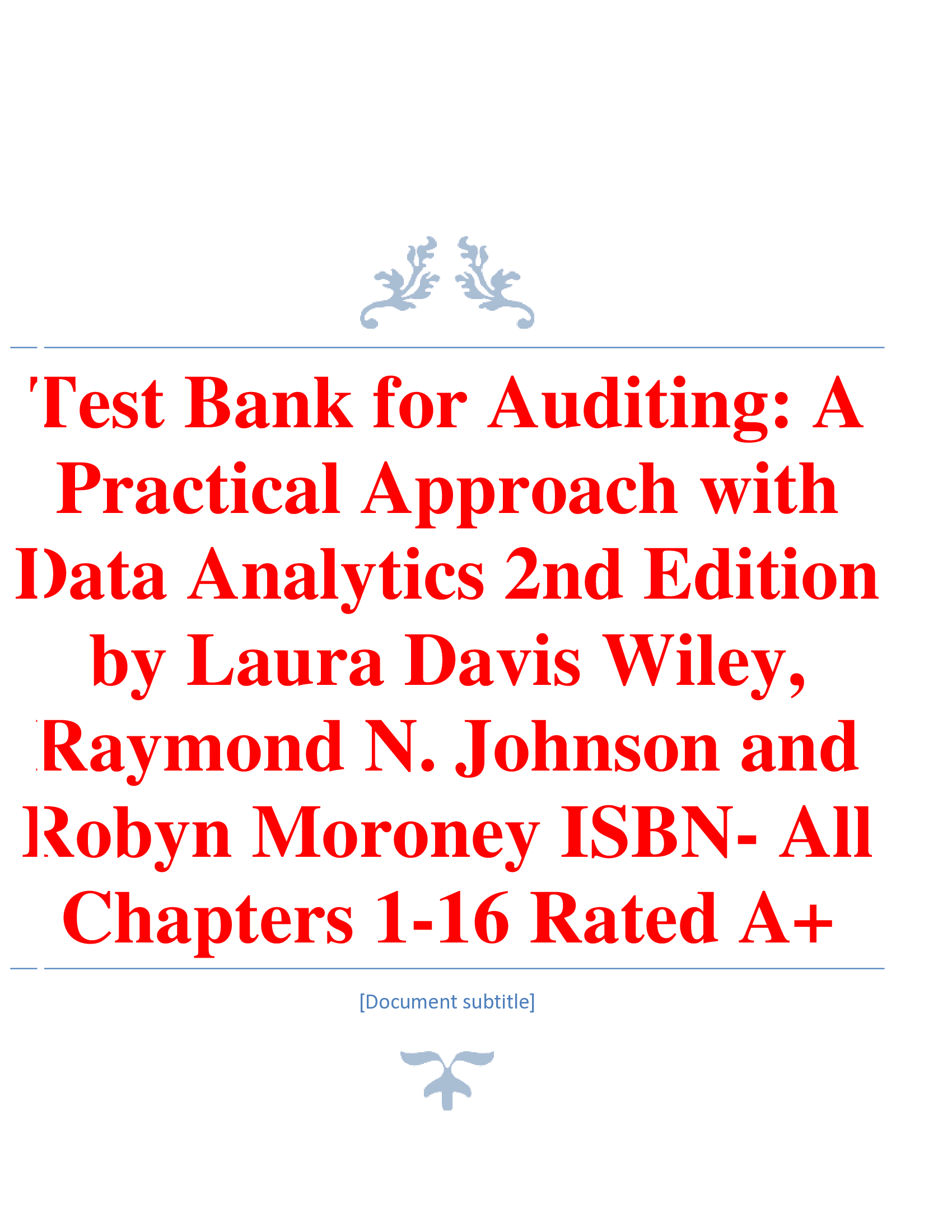 Test Bank for Auditing: A Practical Approach with Data Analytics 2nd Edition by Laura Davis Wiley, Raymond N. Johnson and Robyn Moroney ISBN- All Chapters 1-16 Rated A+