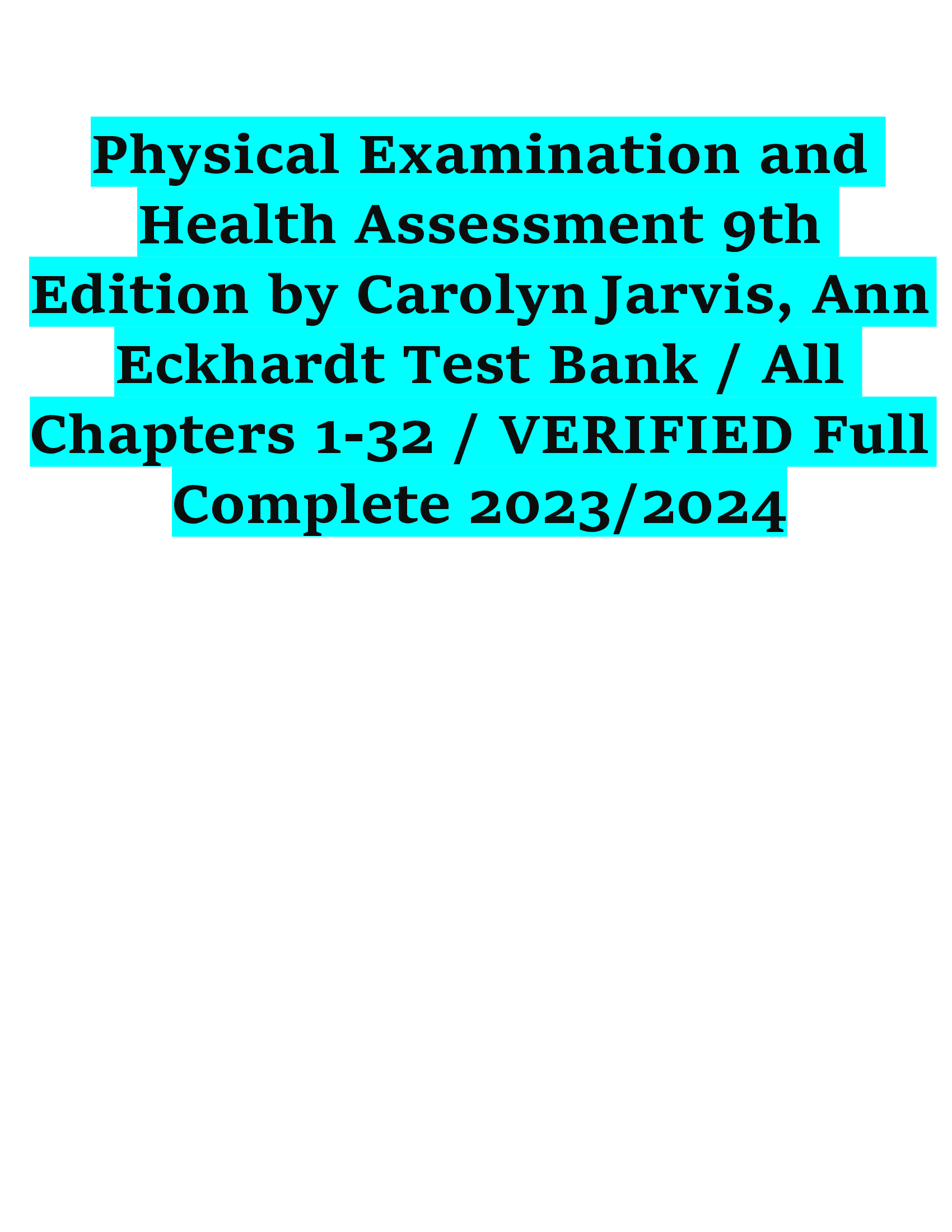 Physical Examination and  Health Assessment 9th  Edition by Carolyn Jarvis, Ann  Eckhardt Test Bank  All  Chapters 1-32  VERIFIED Full  Complete 2023,2024