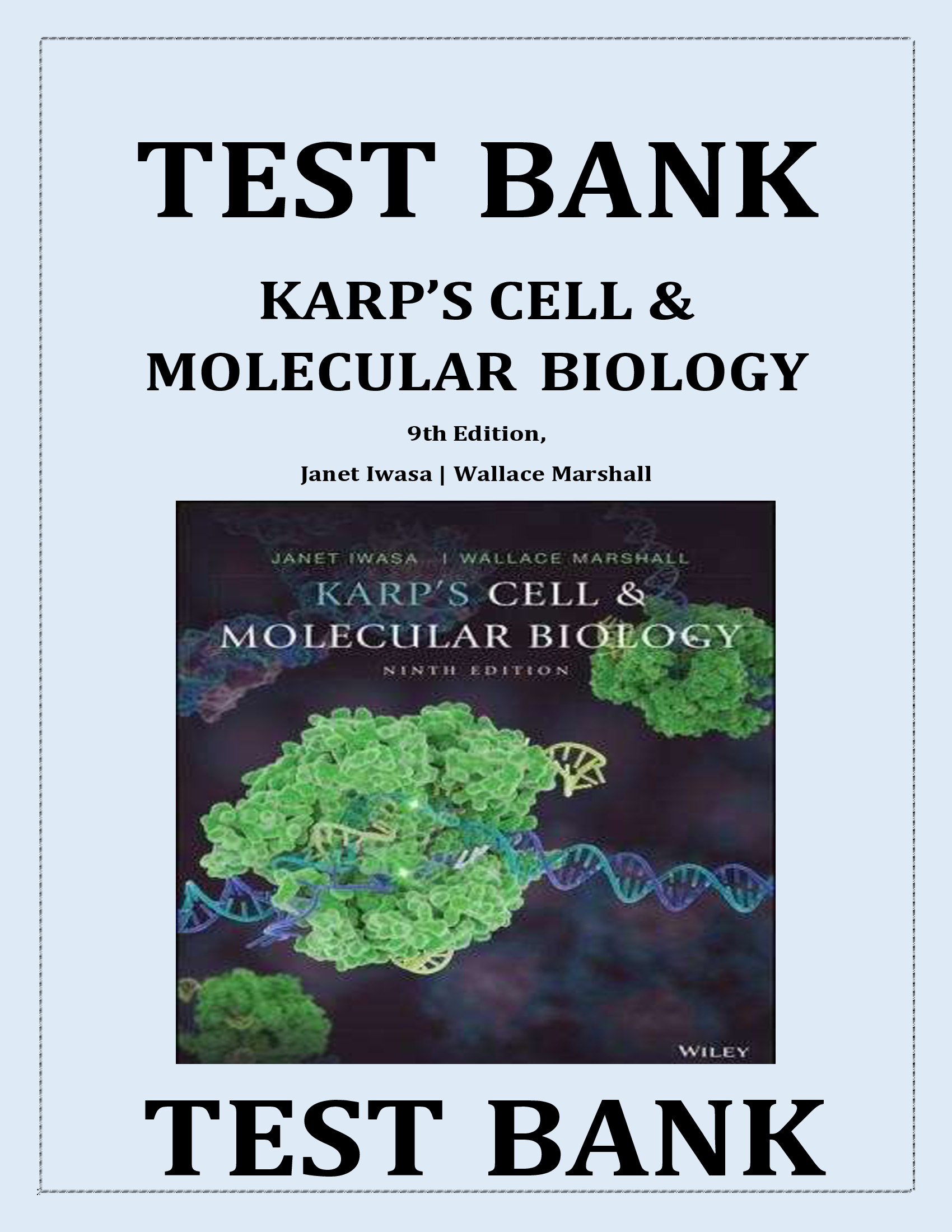 TEST BANK KARP’S CELL & MOLECULAR BIOLOGY 9th Edition, Janet Iwasa | Wallace Marshall VERIFIED ANSWERS