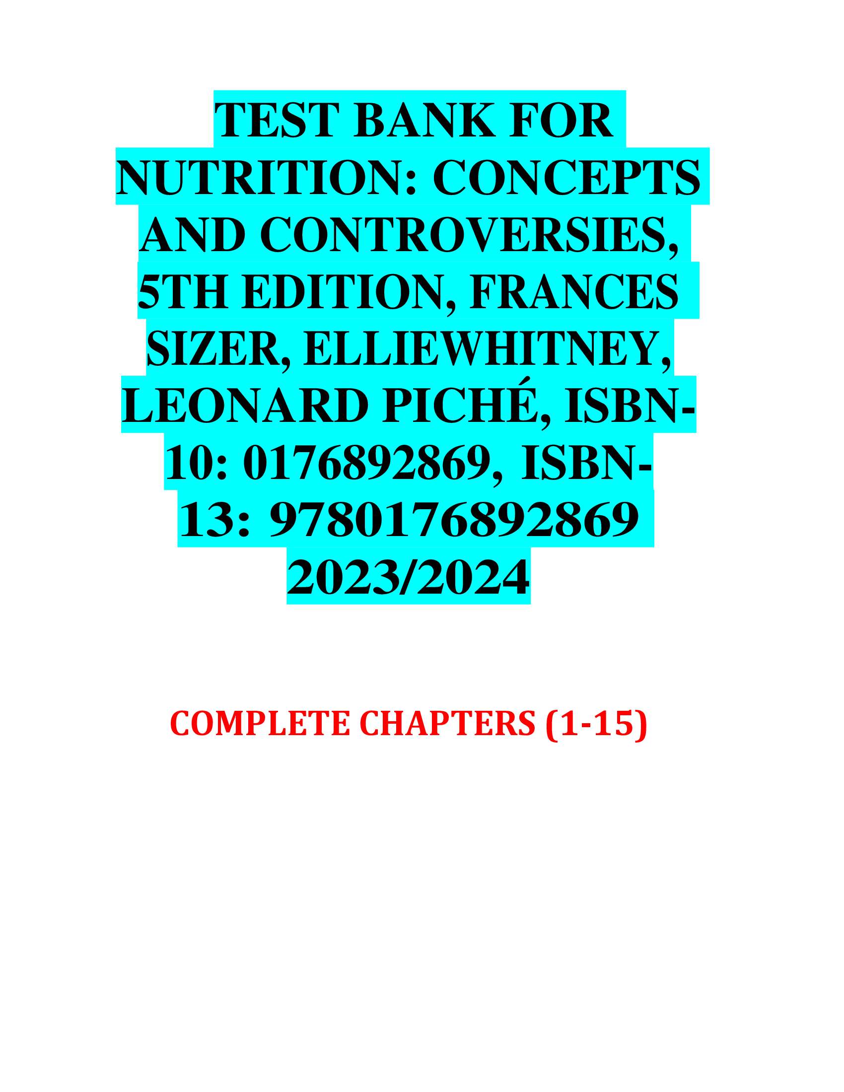 TEST BANK FOR  NUTRITION: CONCEPTS  AND CONTROVERSIES,  5TH EDITION, FRANCES SIZER, ELLIEWHITNEY, LEONARD PICHÉ, ISBN 10: 0176892869, ISBN13: 9780176892869 2023,2024