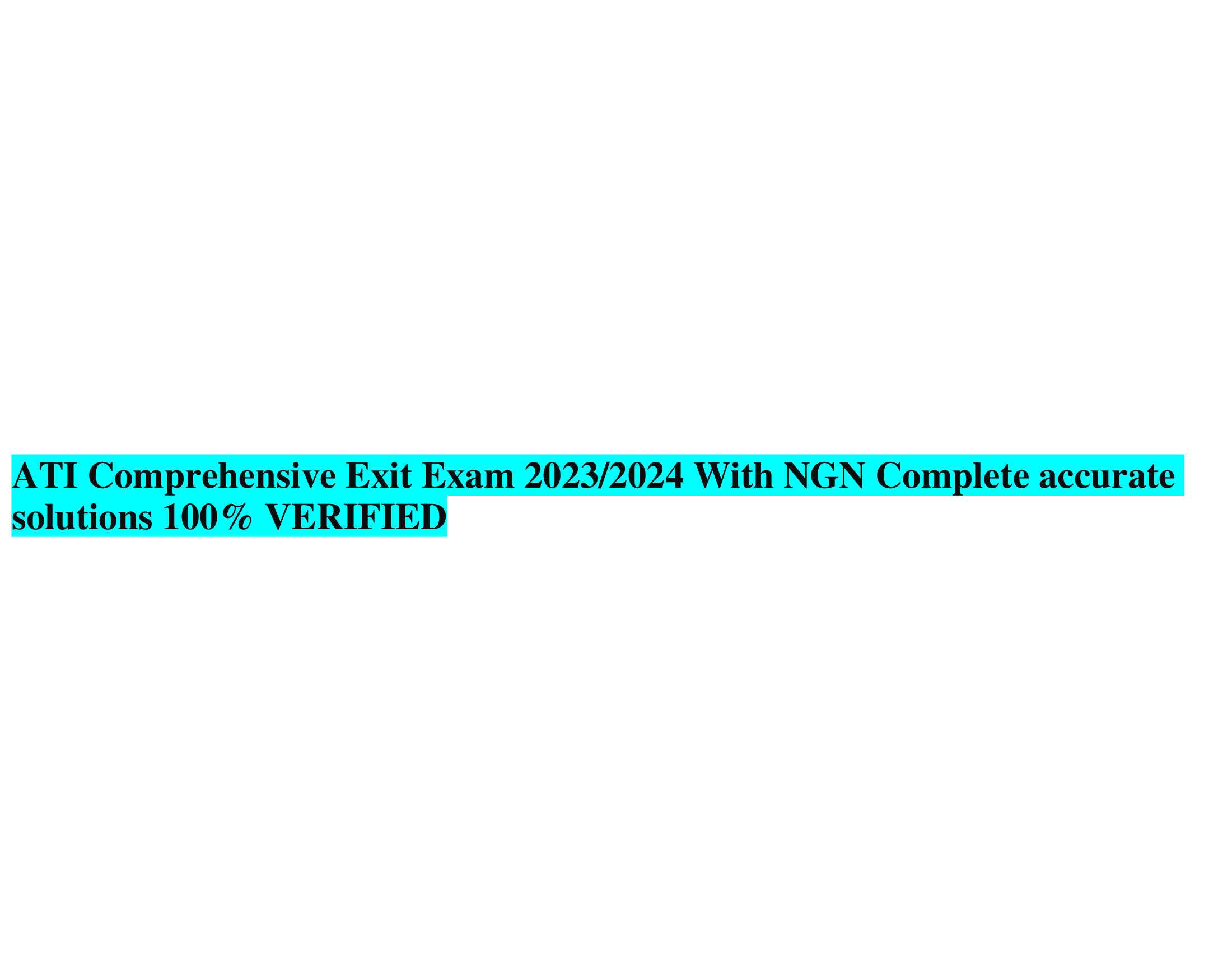 ATI Comprehensive Exit Exam 20232024 With NGN Complete accurate  solutions VERIFIED