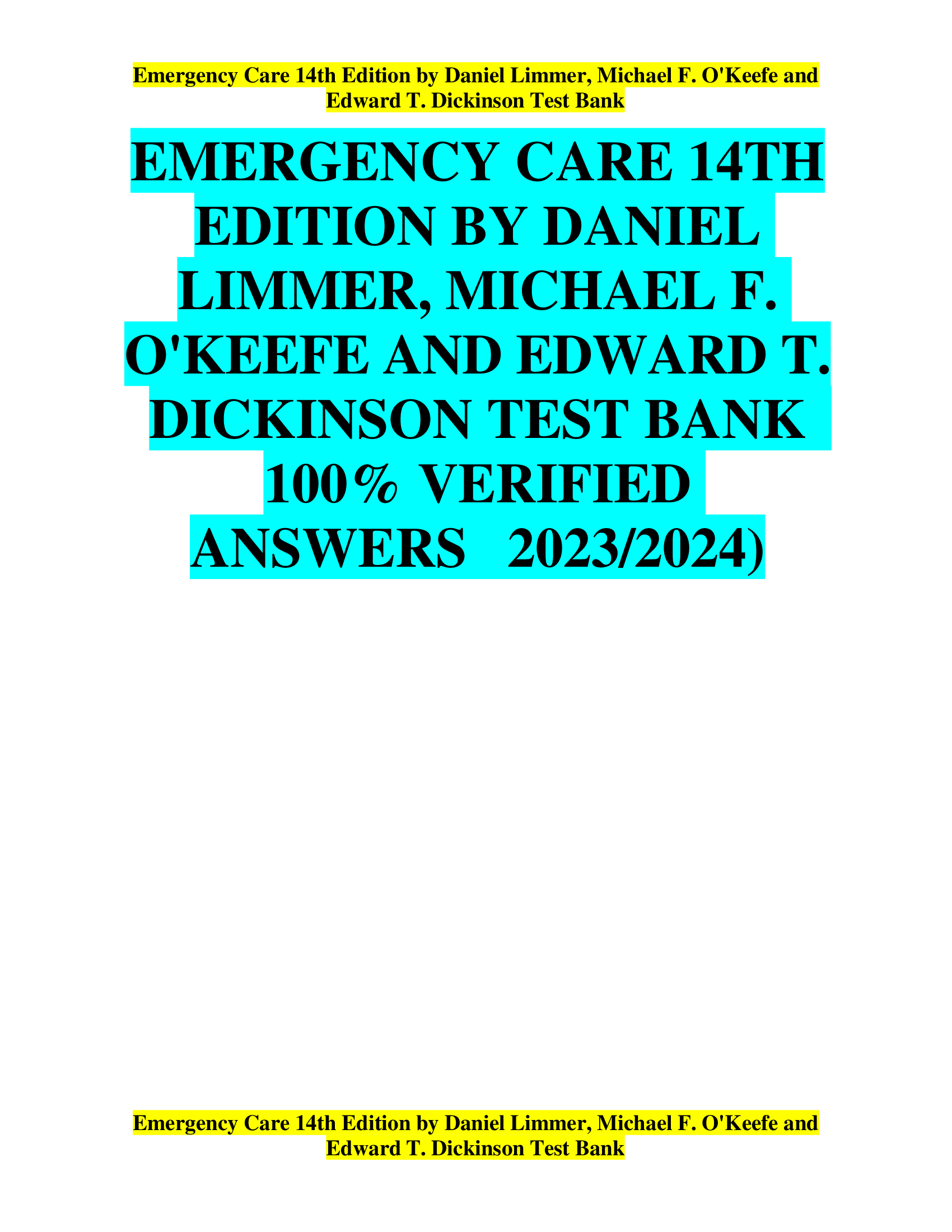 EMERGENCY CARE 14TH EDITION BY DANIEL LIMMER, MICHAEL F. OKEEFE AND EDWARD T. DICKINSON TEST BANK  VERIFIED  ANSWERS 2023,2024)