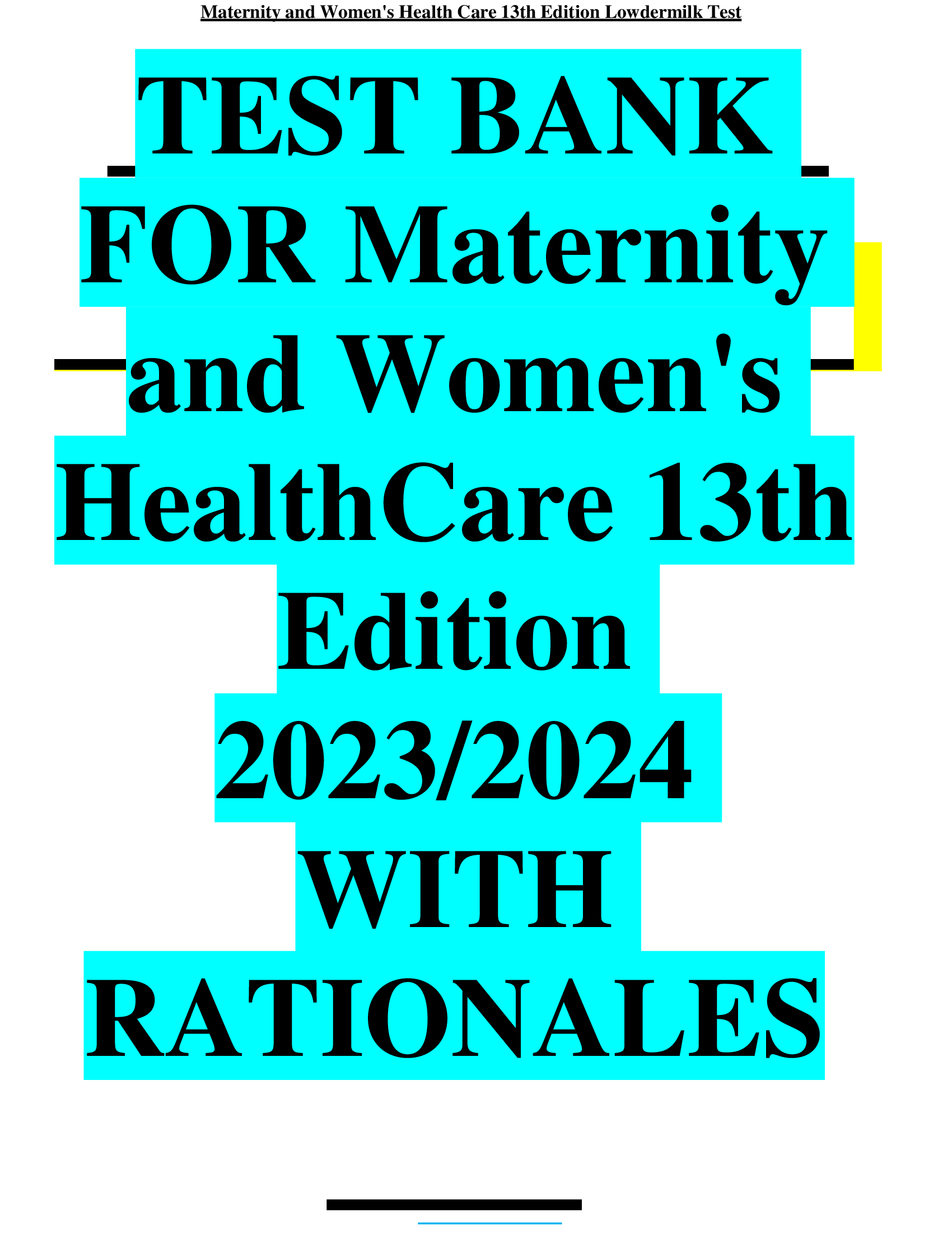 TEST BANK  FOR Maternity  and Womens  HealthCare 13th Edition 2023,2024  WITH  RATIONALES