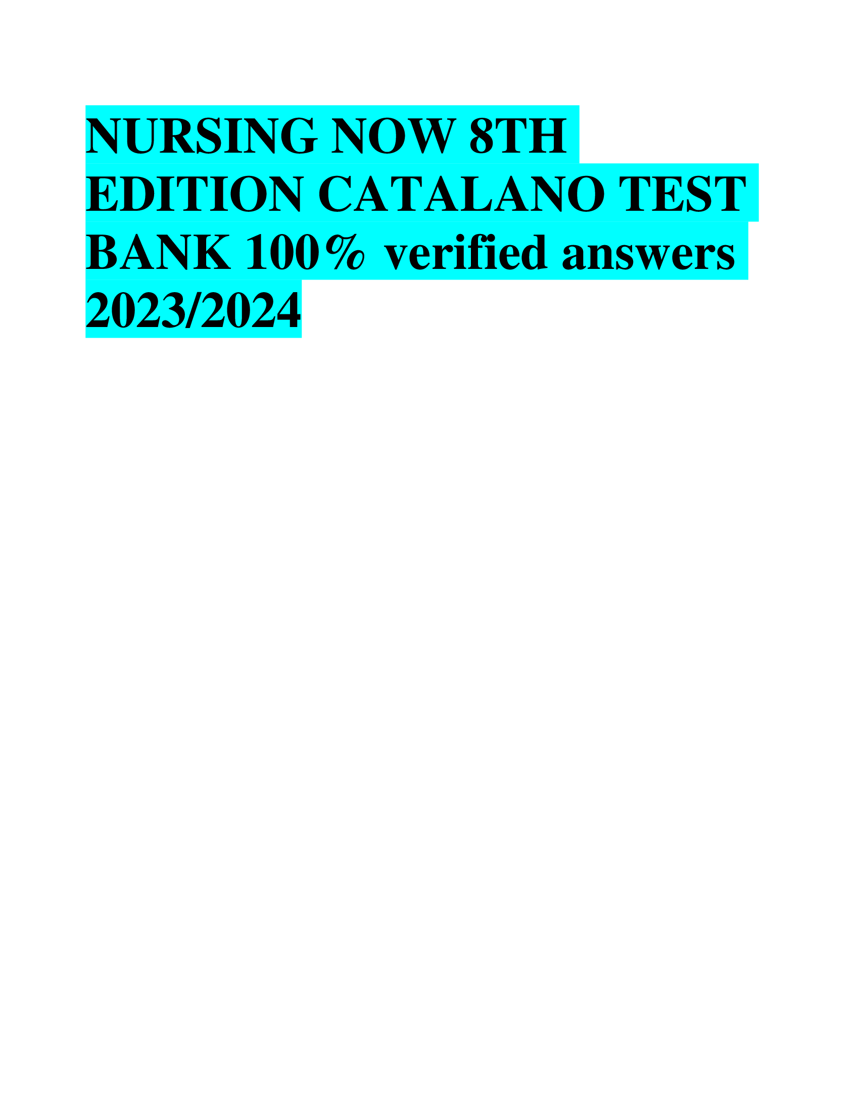 NURSING NOW 8TH EDITION CATALANO TEST BANK  verified answers  2023,2024