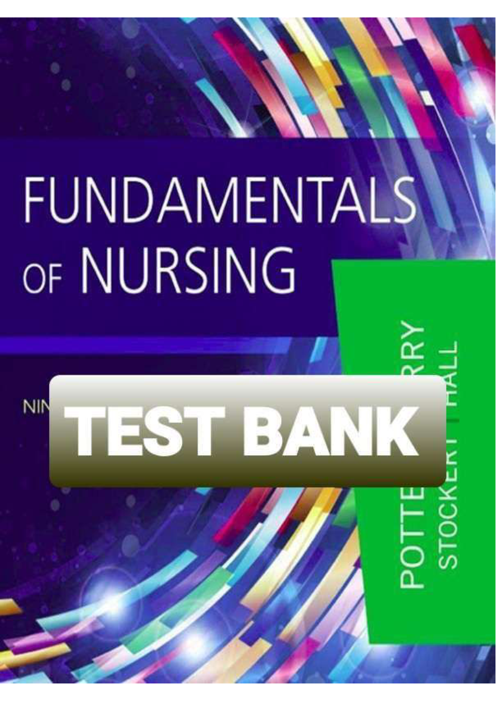 FUNDAMENTALS OF NURSING 9TH EDITION  POTTER TEST BANK | ALL CHATERS WITH  RATIONALES VERIFIED ANSWERS