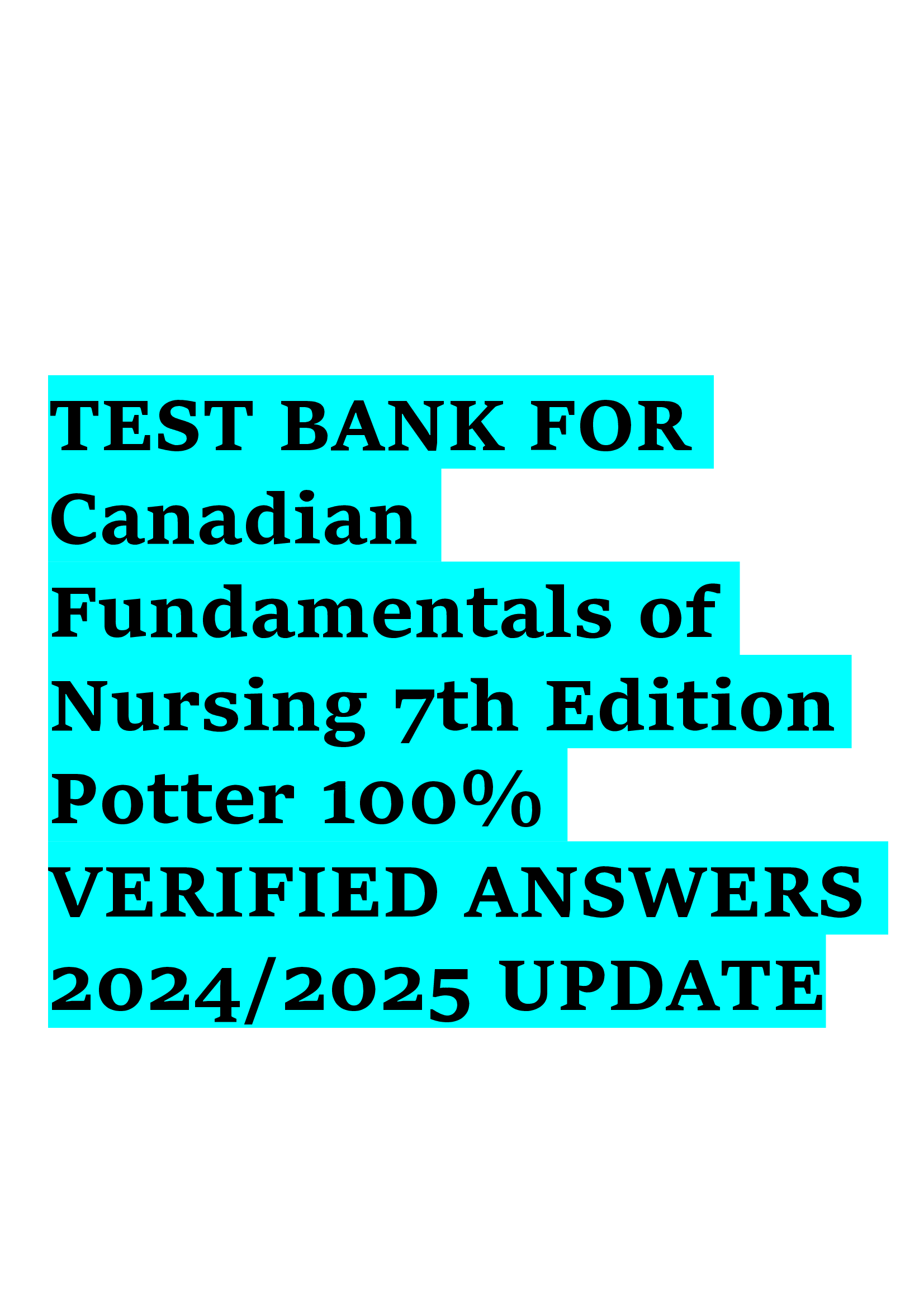 TEST BANK FOR  Canadian Fundamentals of Nursing 7th Edition Potter  VERIFIED ANSWERS  20242026 UPDATE
