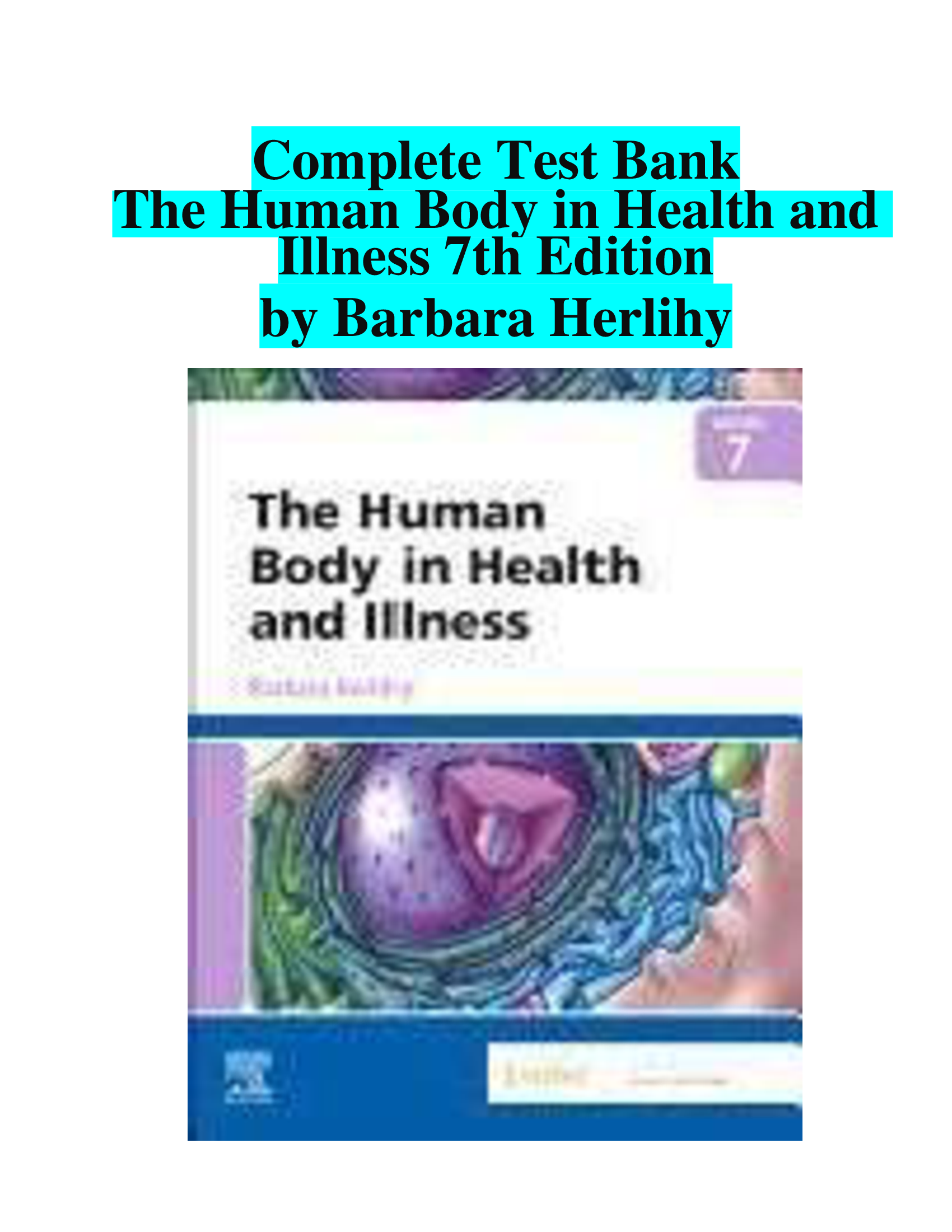 Complete Test Bank The Human Body in Health and Illness 7th Edition by Barbara Herlihy