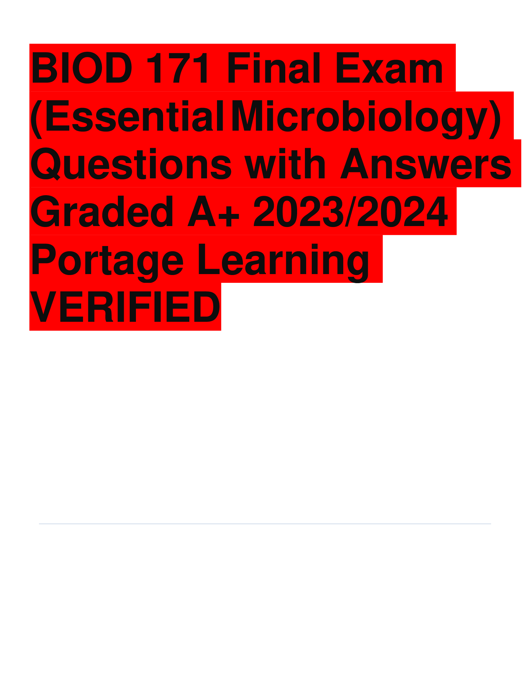 BIOD 171 Final Exam (Essential Microbiology)  Questions with Answers  Graded A  2023, 2024 Portage Learning VERIFIED
