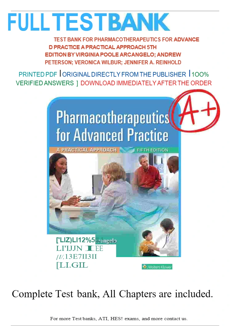 TEST BANK FOR  Pharmacotherapeutics for  Advanced Practice- A  Practical Approach 5th Edition Arcangelo 2023,2024  VERIFIED ANSWERS