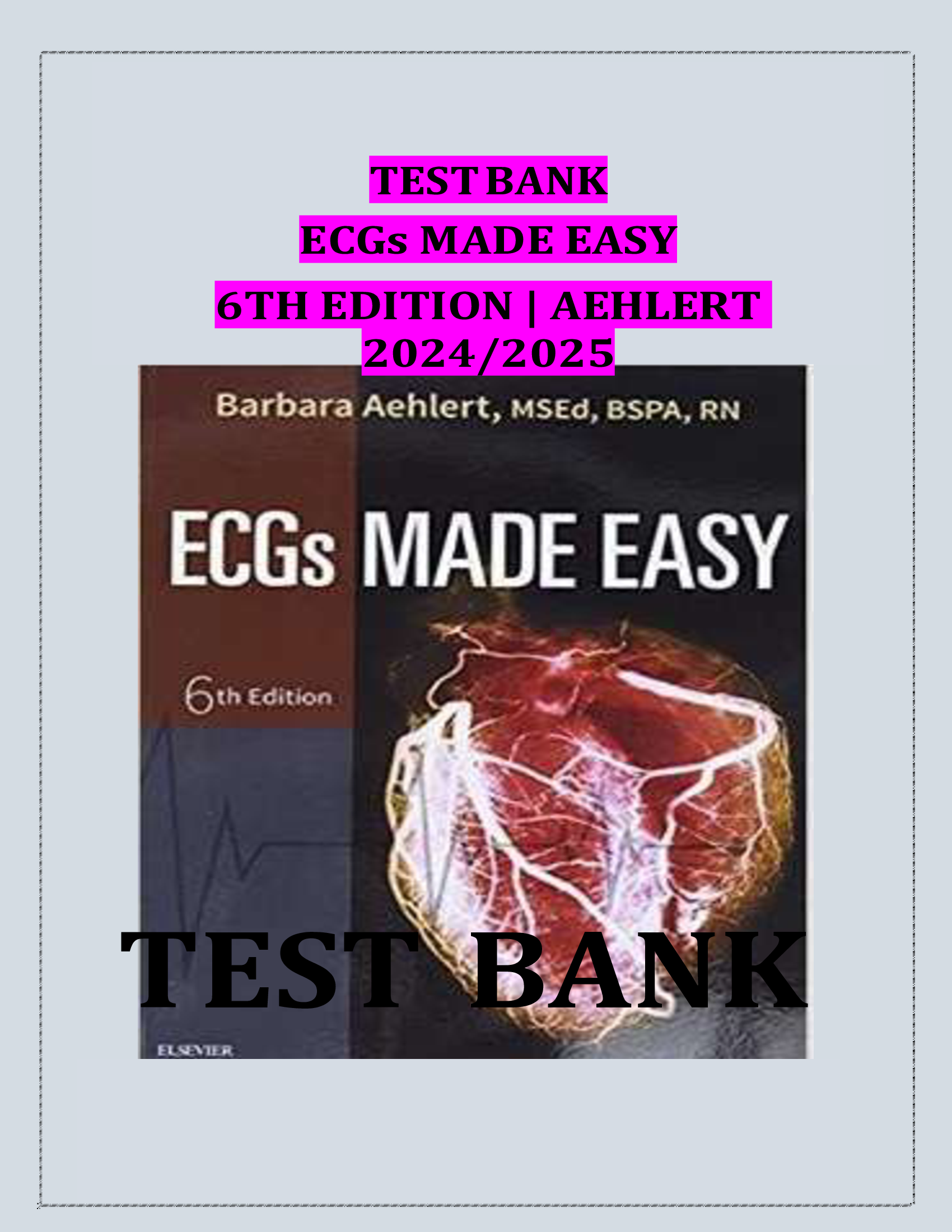 BEST ANSWERS TEST BANK ECGs MADE EASY 6TH EDITION | AEHLERT 2024, 2026