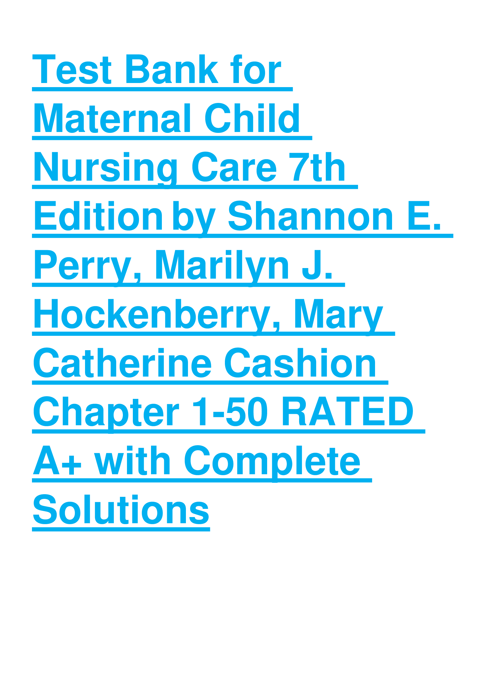 Test Bank for Maternal Child  Nursing Care 7th  Edition by Shannon E.  Perry, Marilyn J.  Hockenberry, Mary Catherine Cashion  Chapter 1-50 RATED  A+ with Complete  Solutions