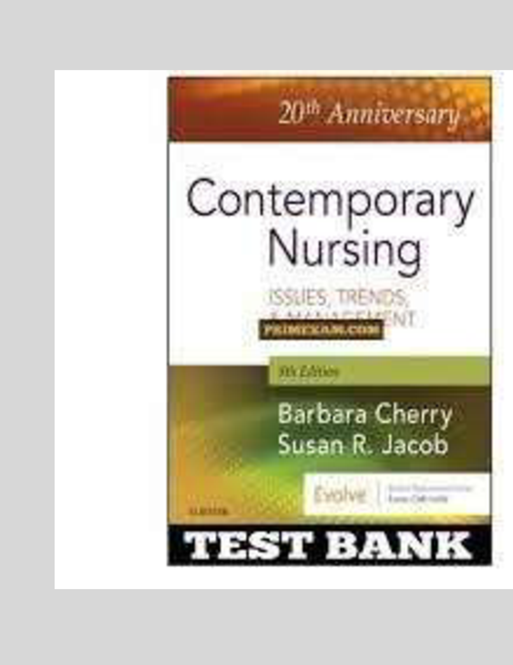 TEST BANK FOR Cherry and Jacob: Contemporary Nursing: Issues, Trends, and Management, 8th Edition