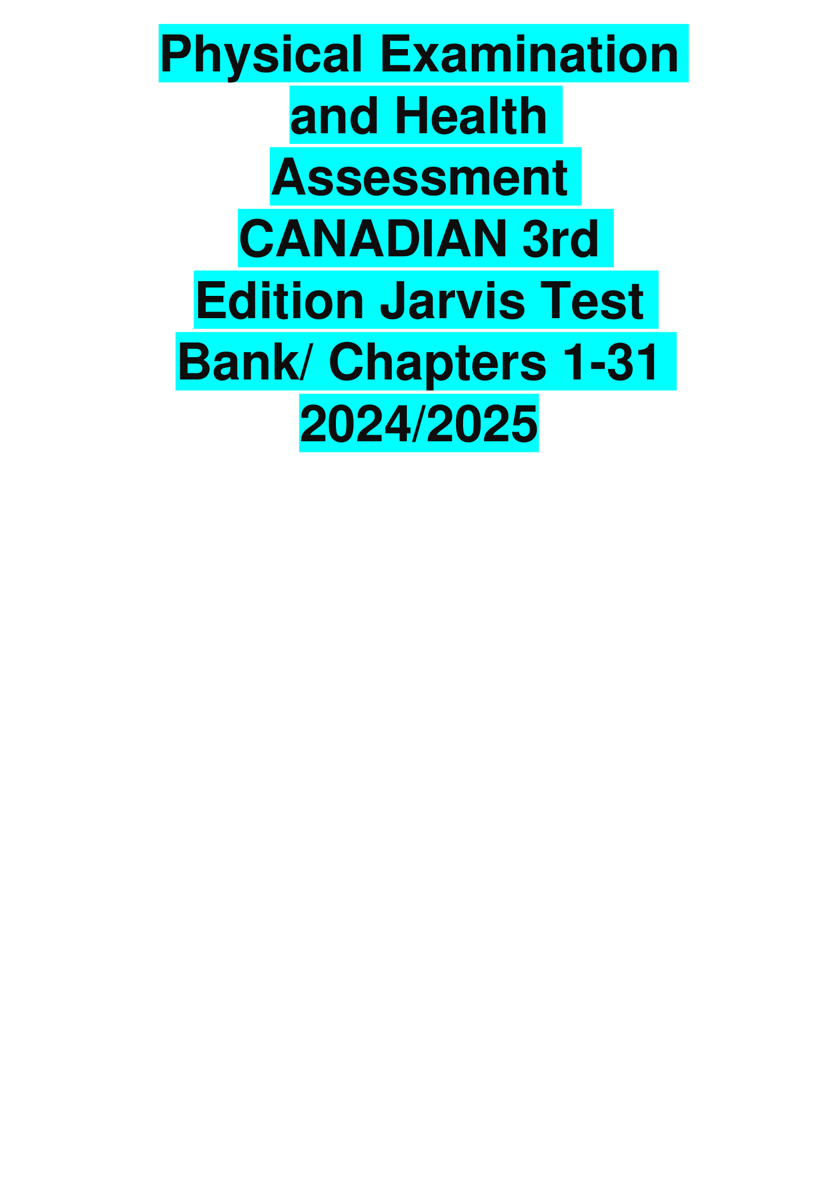 Physical Examination  and Health  Assessment CANADIAN 3rd Edition Jarvis Test  Bank Chapters 1-31 20242026