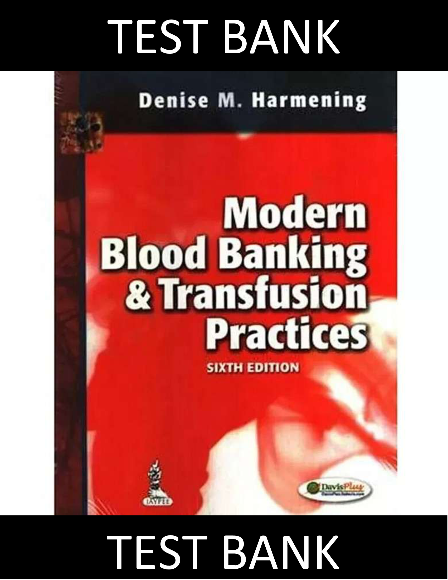 Best Answers Test Bank for Modern Blood Banking & Transfusion Practices 6th Edition Denise M. Harmening 2024, 2026 Verified Answers