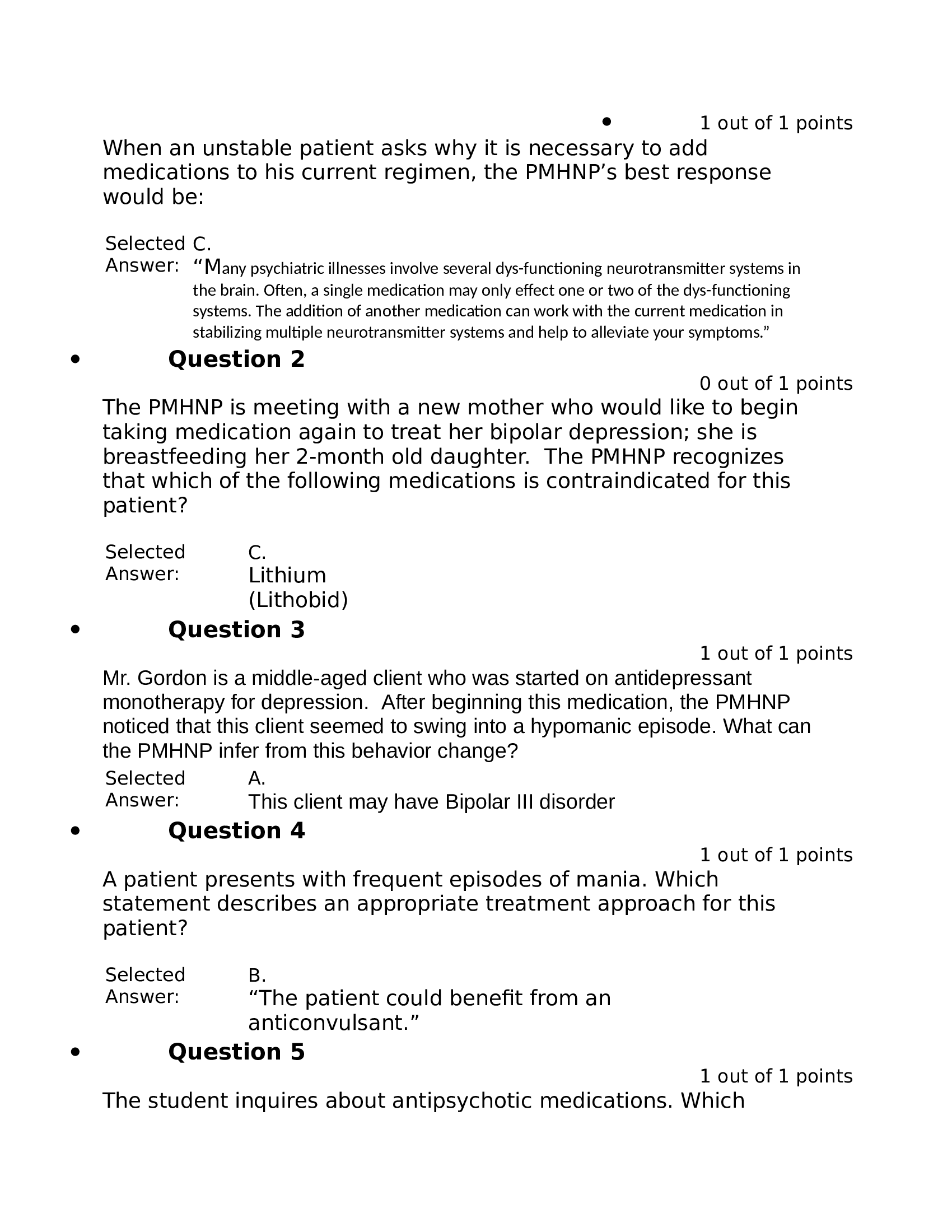 NURS 6630 Midterm 76,76 ALL COMPLETE EXAM QUESTIONS AND ANSWERS When an unstable patient asks why it is necessary to add medications to his current regimen, the PMHNP’s best response would be: