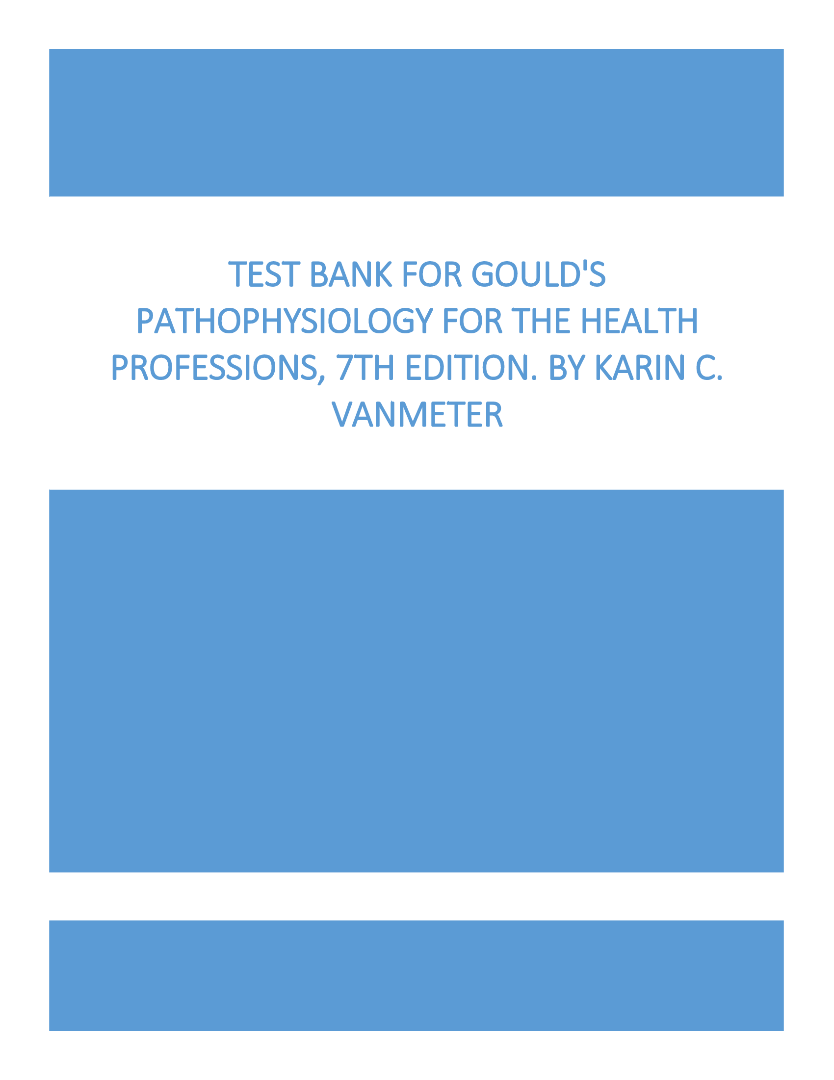 Test Bank - Gould's Pathophysiology for the Health Professions, 7th Edition (VanMeter 2023)