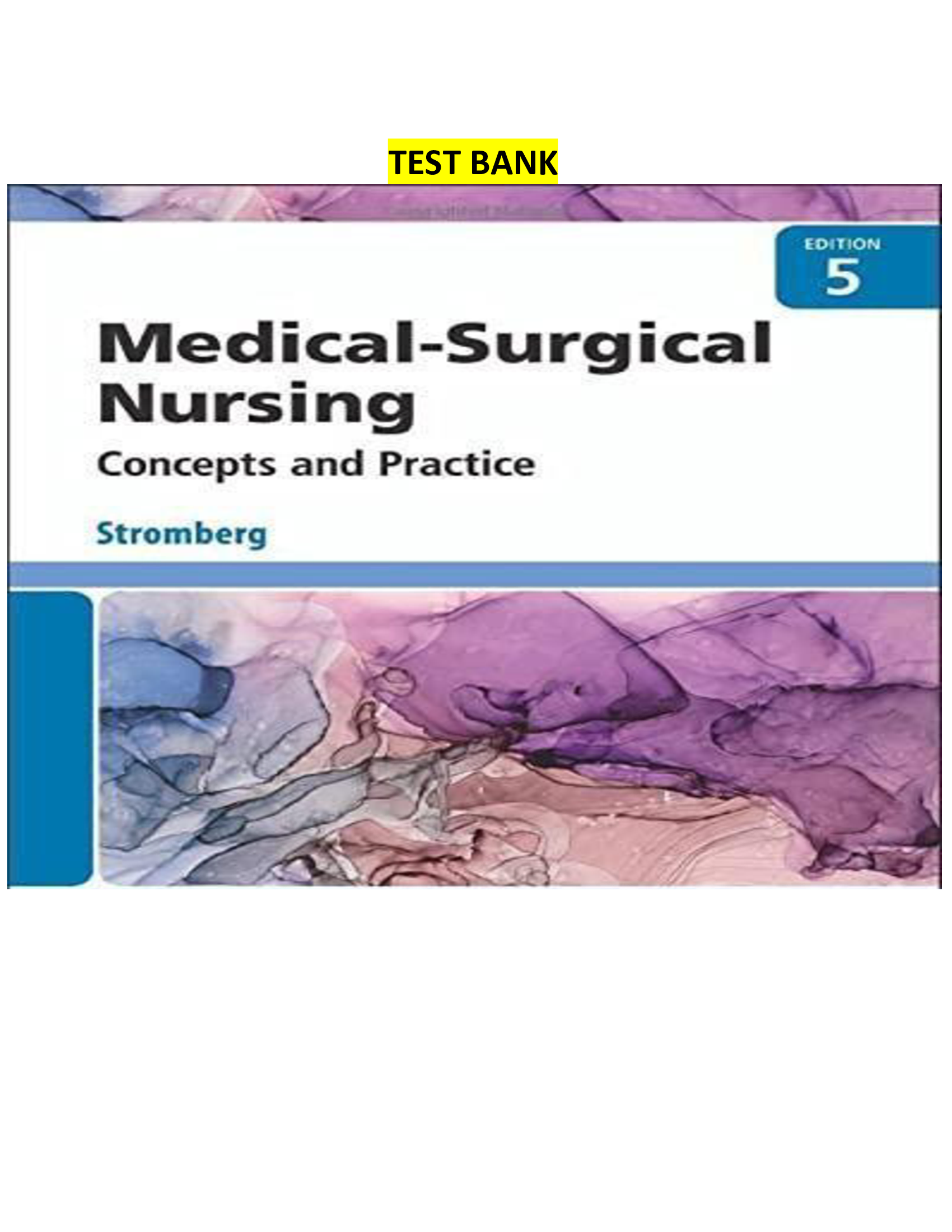 Test Bank Medical Surgical Nursing: Concepts and Practice, 5th Edition by Stromberg
