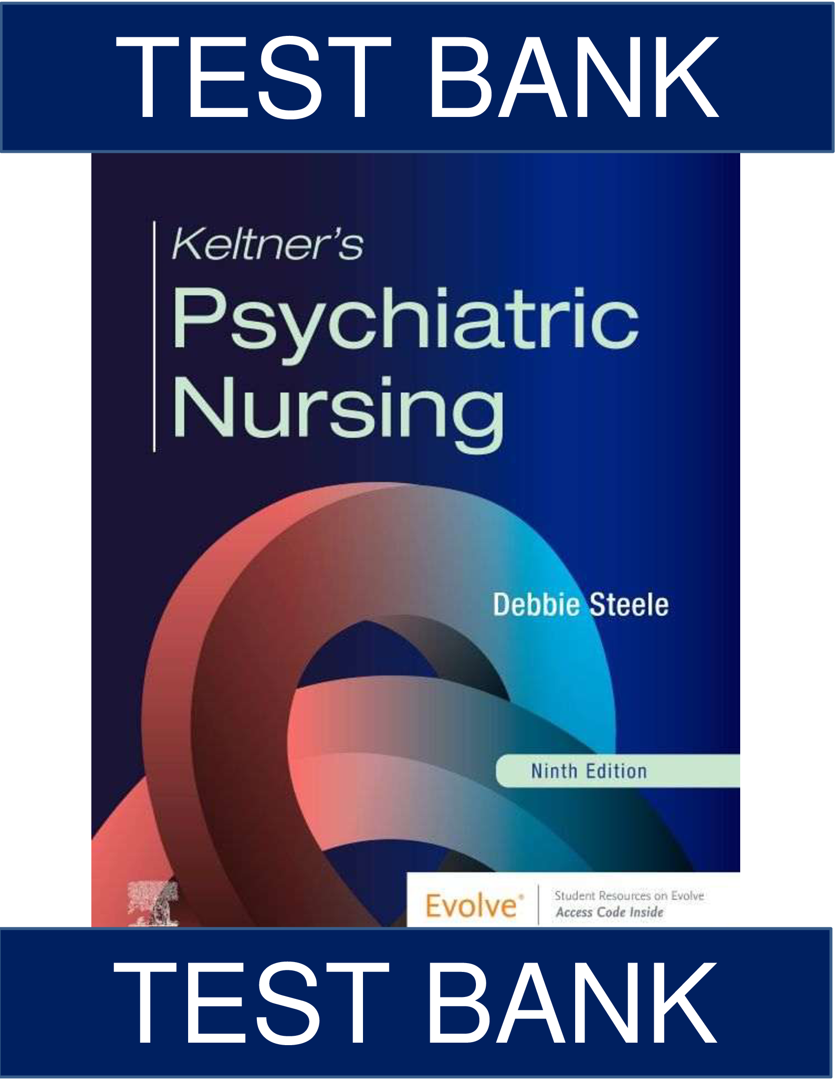 Test Bank for Keltner’s Psychiatric Nursing, 9th Edition by Debbie Steele |Chapter 1-36 | All Chapters