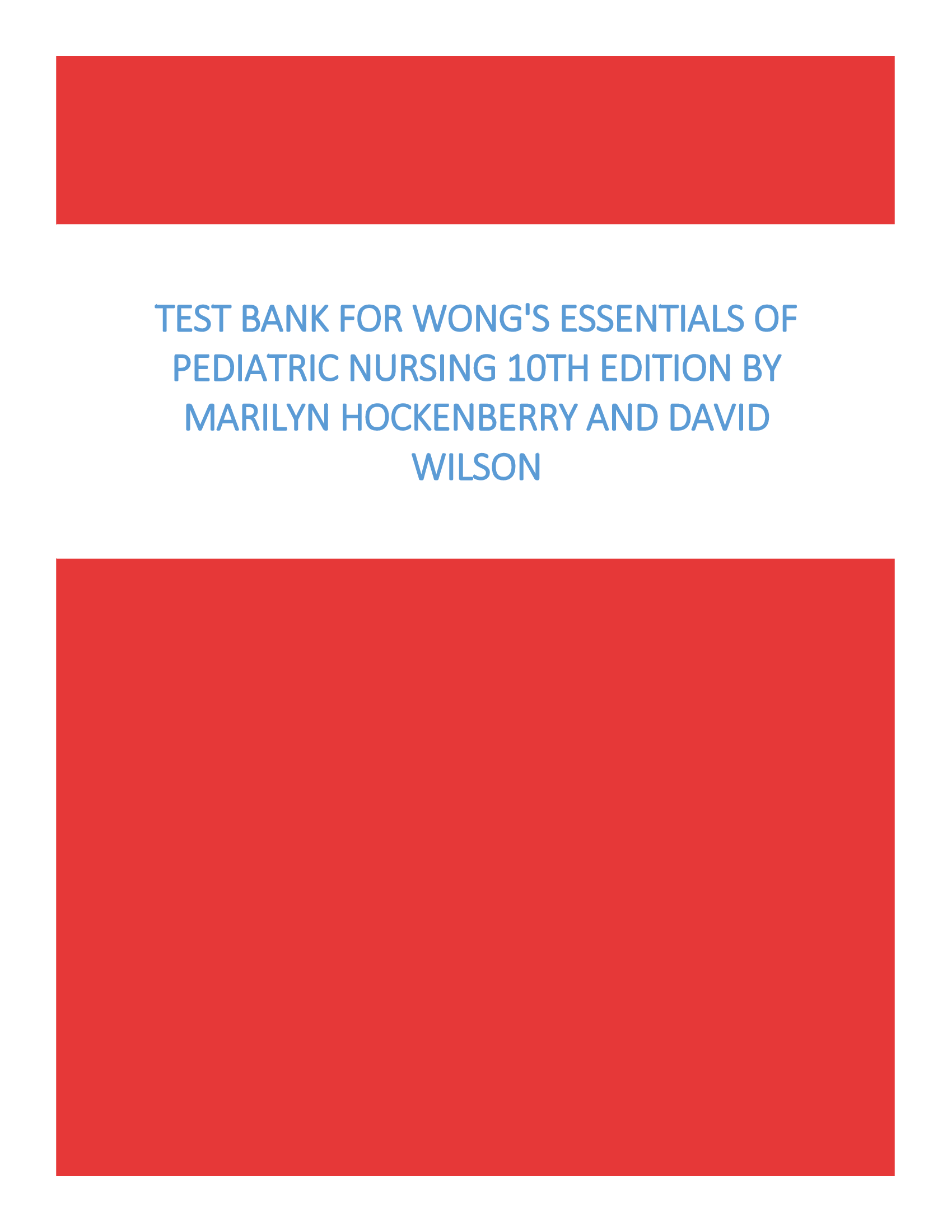 Test Bank for Wongs Essentials of Pediatric Nursing 10th Edition by Marilyn Hockenberry and David Wilson