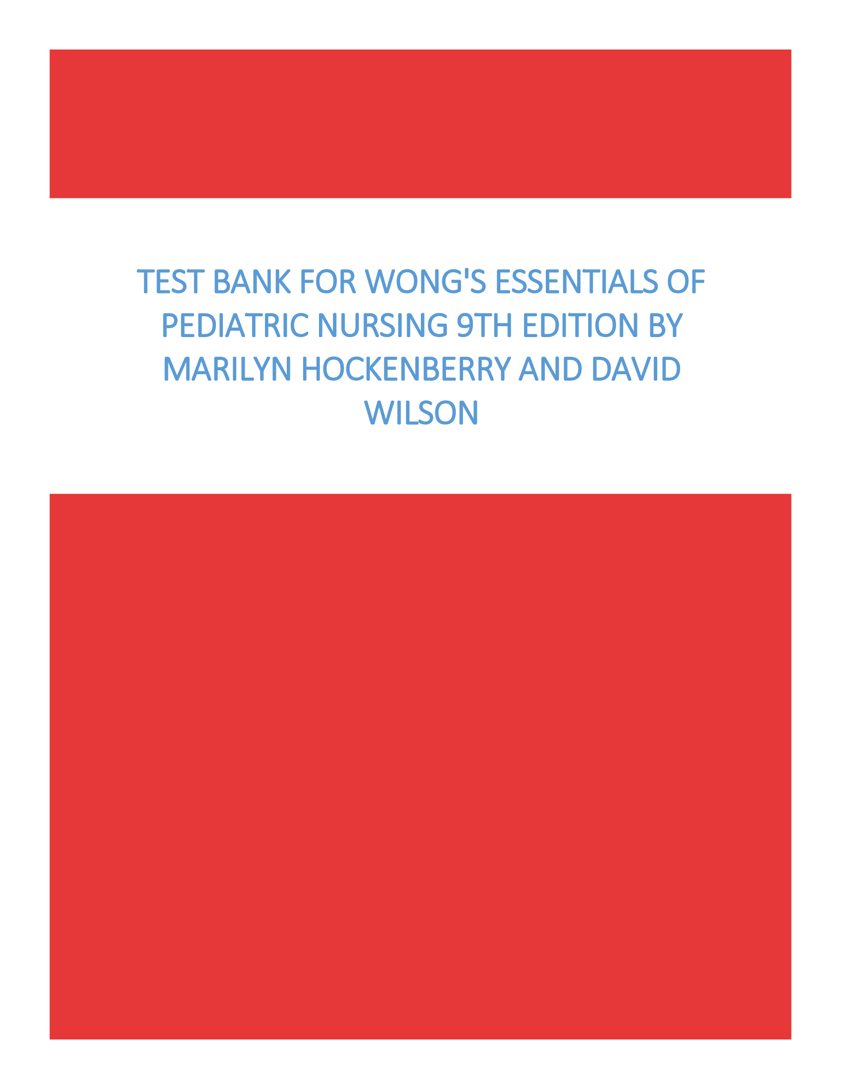 Test Bank for Wongs Essentials of Pediatric Nursing 9th Edition by Marilyn Hockenberry and David Wilson