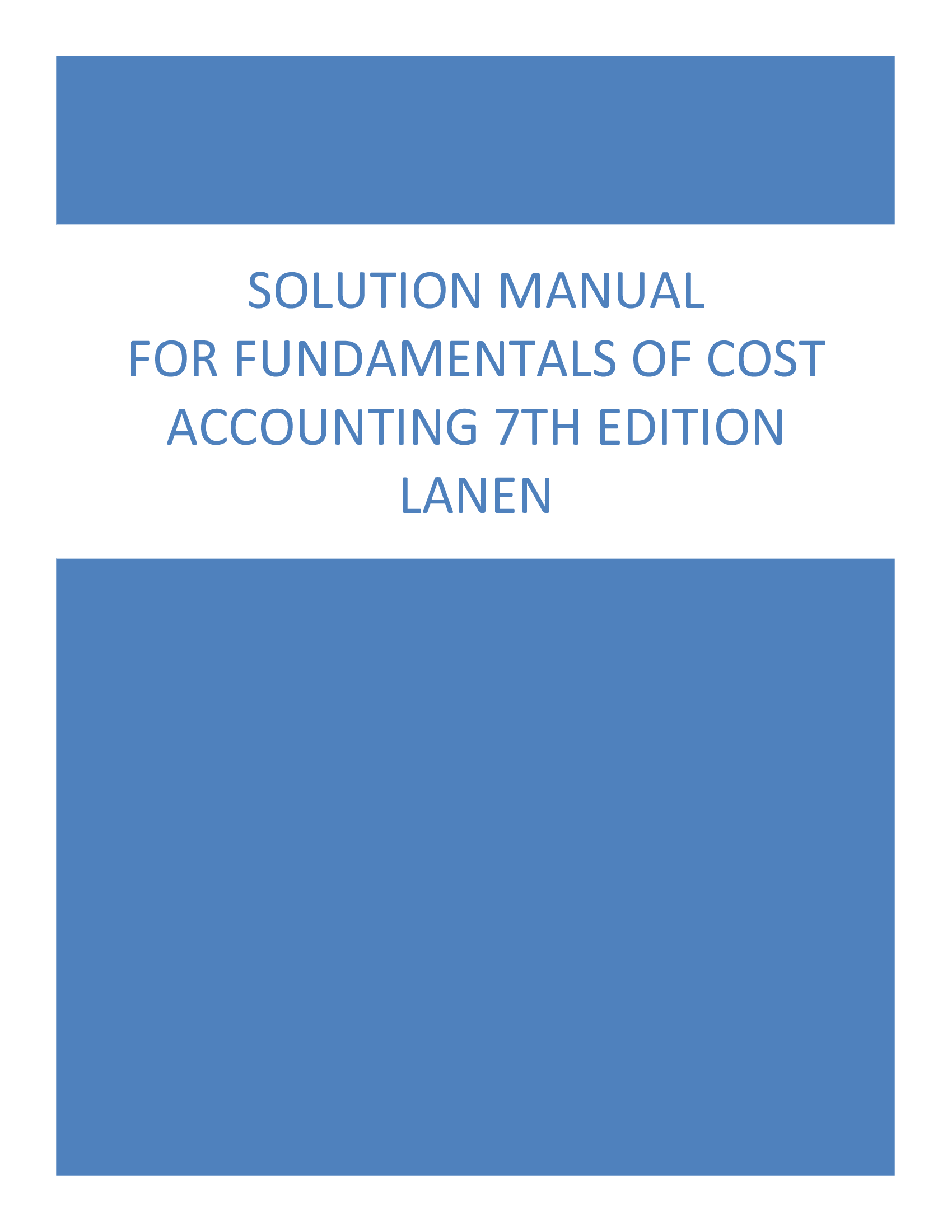 Solution Manual for Fundamentals of Cost Accounting 7th Edition Lanen