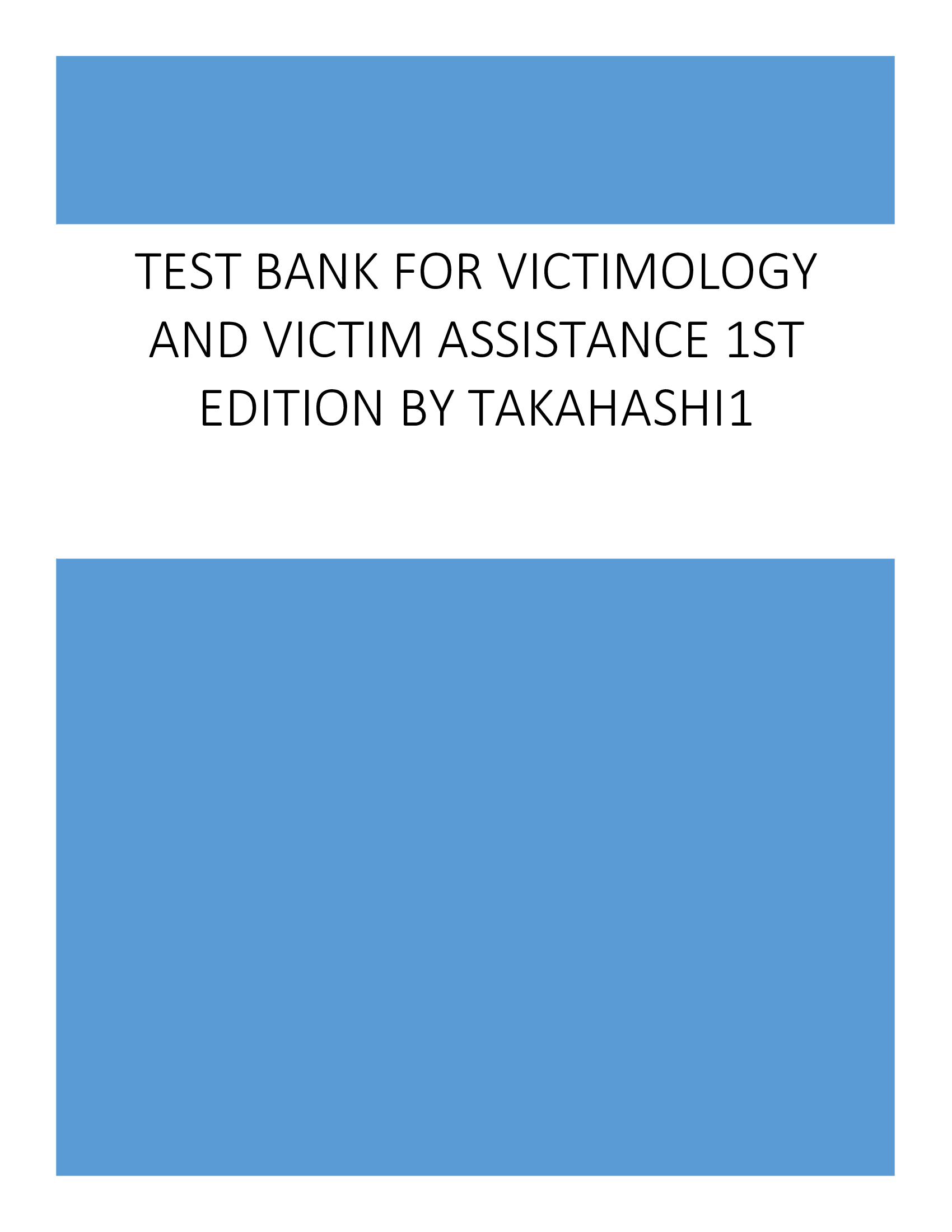 Test Bank for Victimology and Victim Assistance 1st Edition By Takahashi